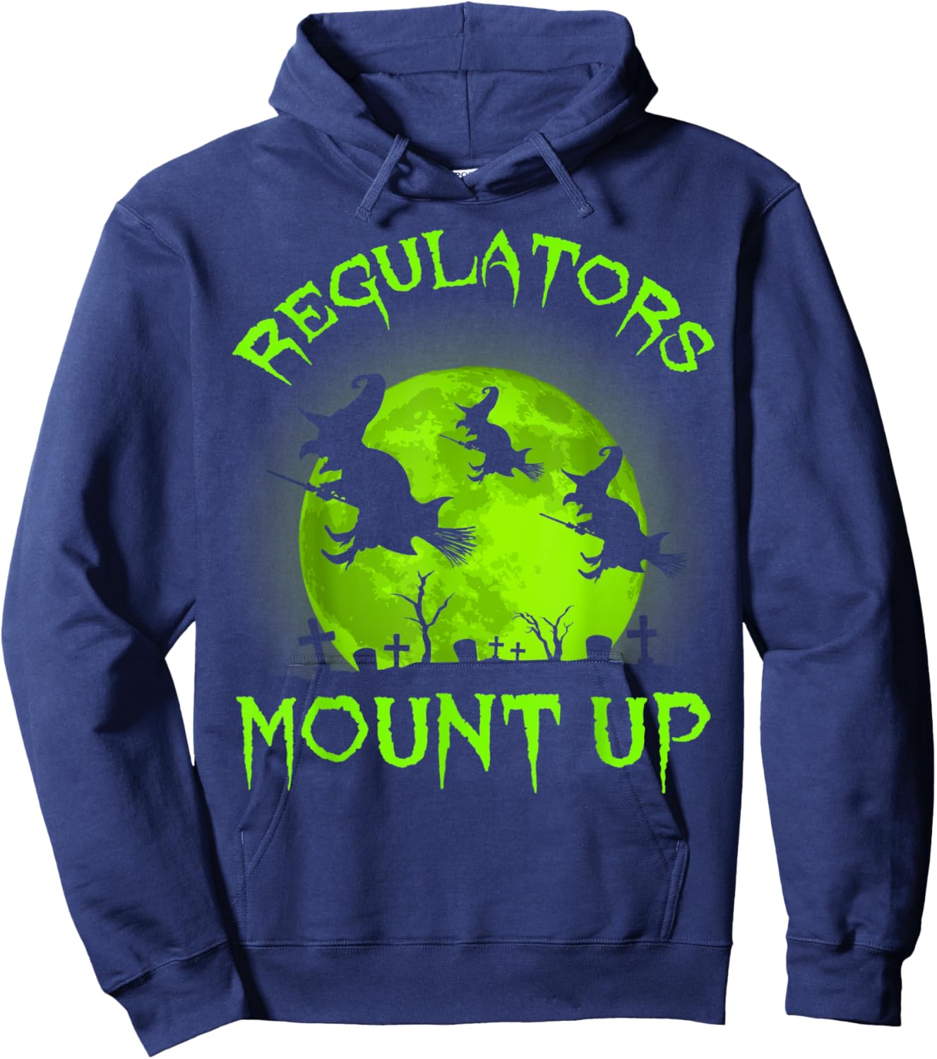 Regulators Mount Up, Funny Halloween All Hallows Eve Witch Hoodie - Hoodie | Navy