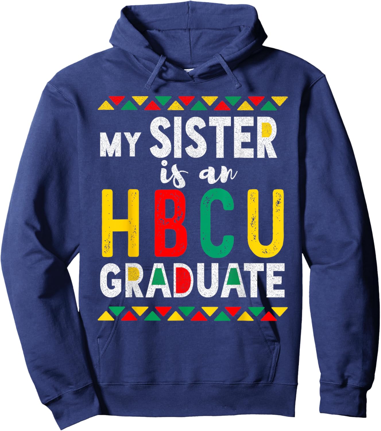 My Sister is an HBCU Graduate Historical Black College Hoodie - Hoodie | Navy