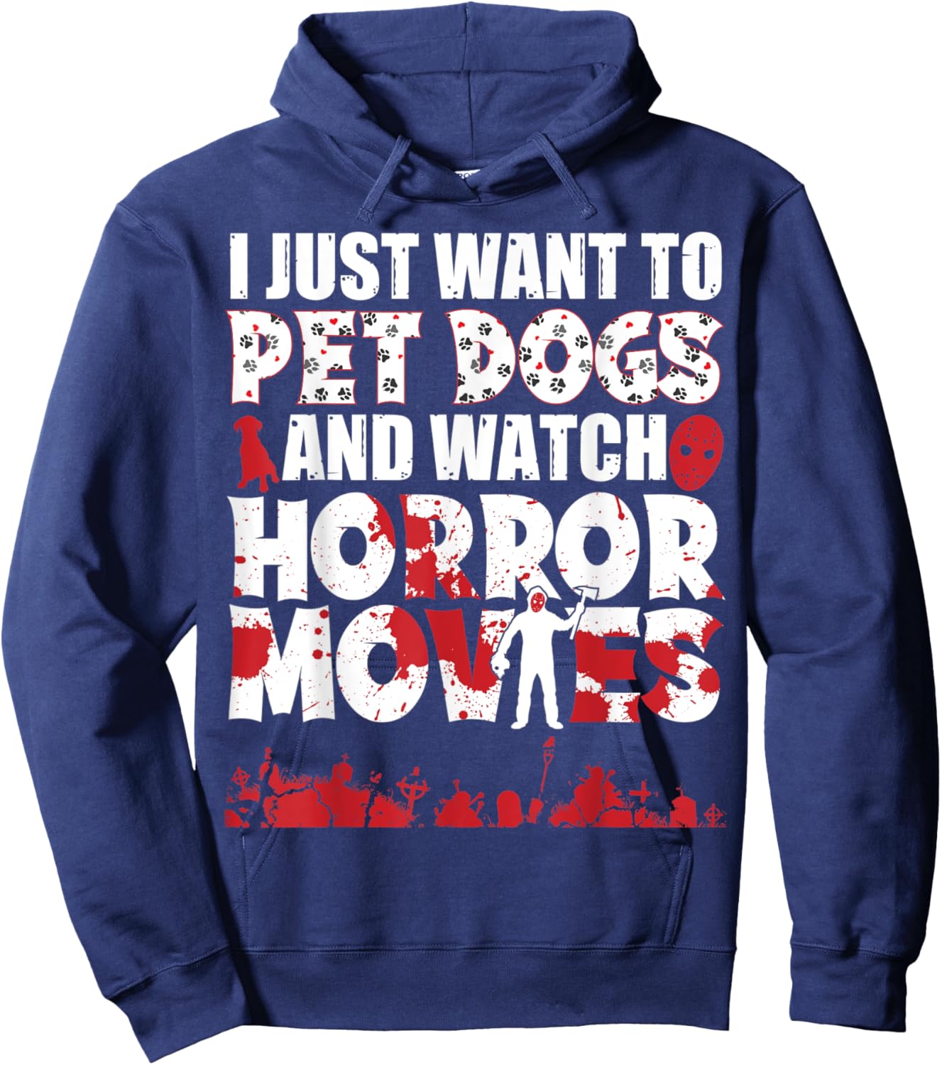 I Just Want To Pet Dogs And Watch Horror Movies Halloween Hoodie - Hoodie | Navy