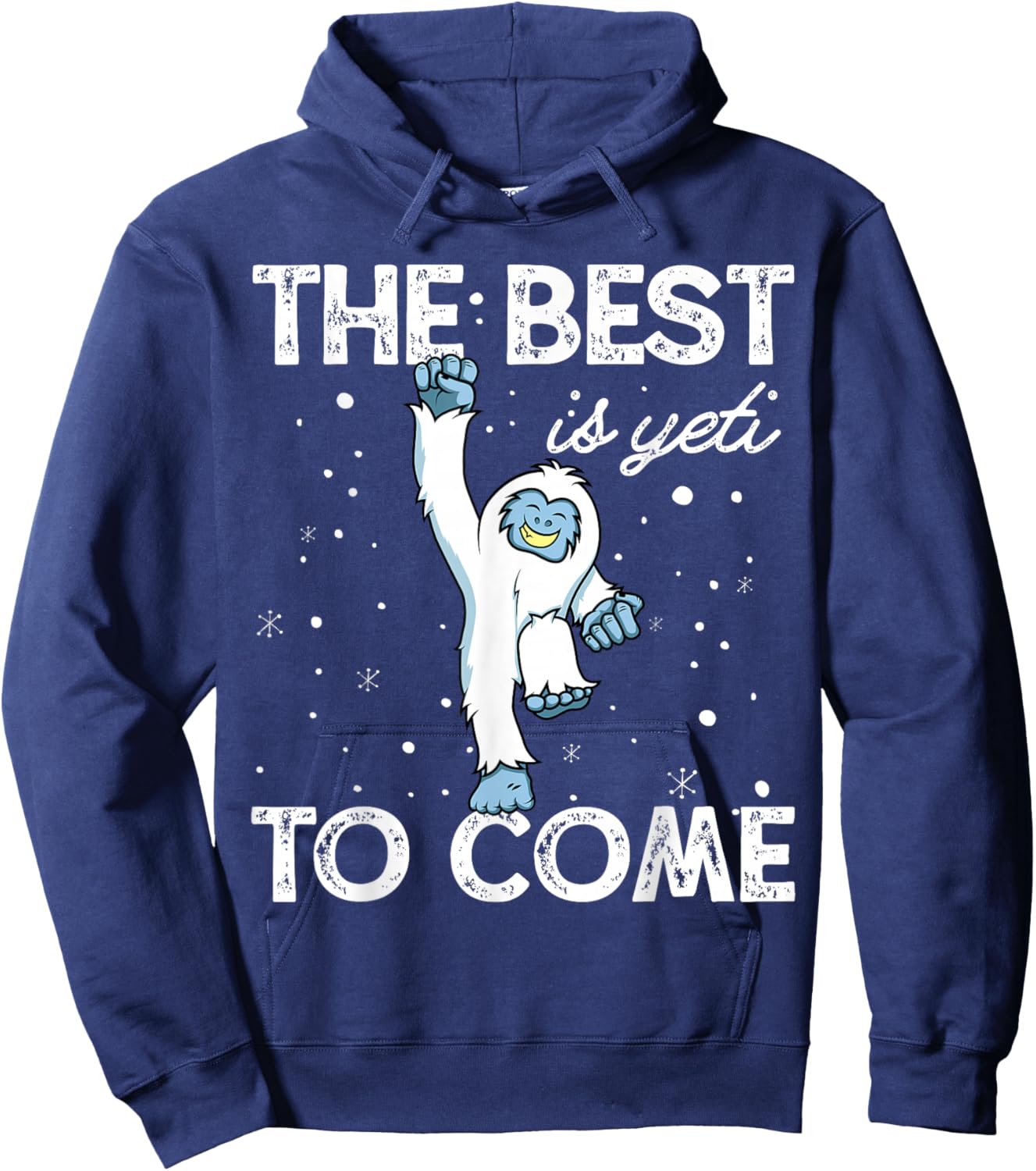 Happy Yeti Shirt The Best Is Yeti to Come Hoodie - Hoodie | Navy