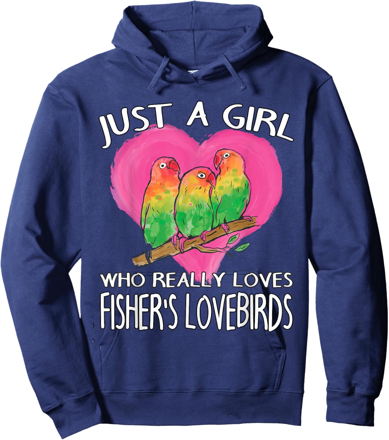 Birdwatching Just A Girl Who Really Loves Fisher's Lovebirds Hoodie - Hoodie | Navy