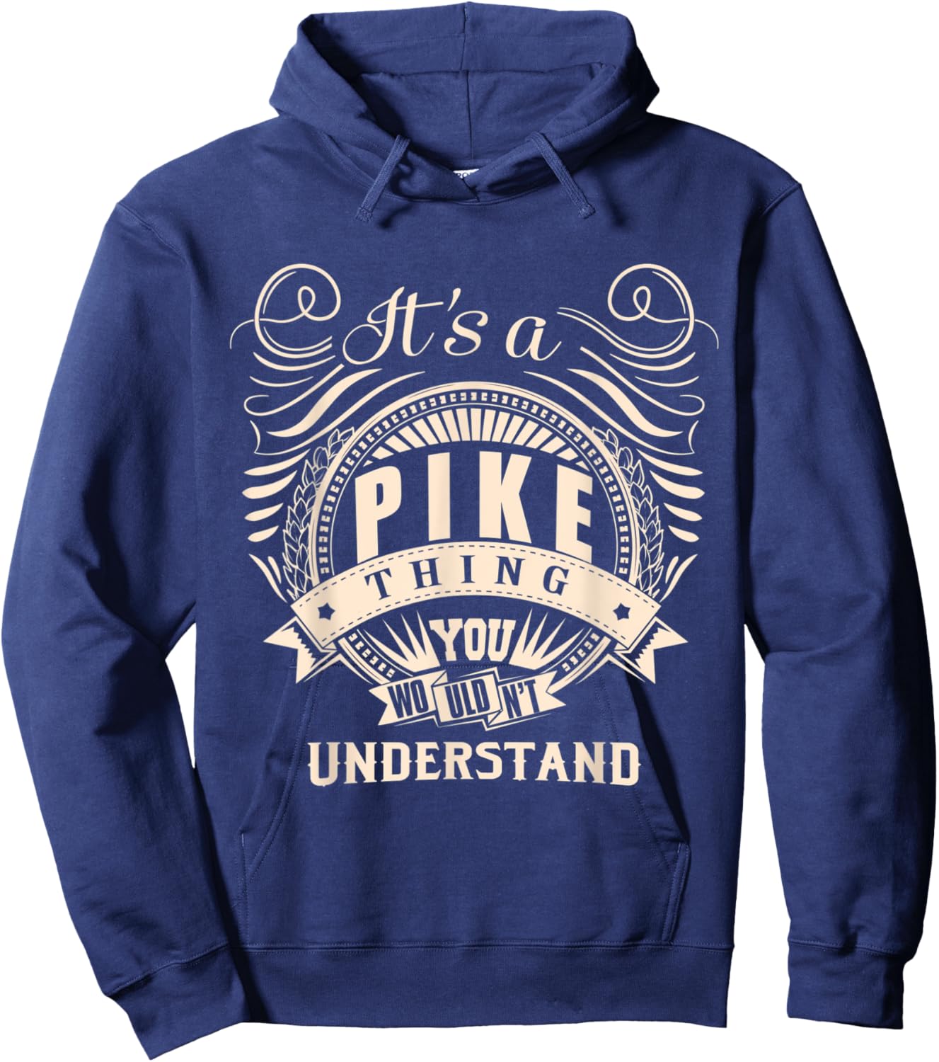 It's a PIKE thing you wouldn't understand Gifts Hoodie - Hoodie | Navy