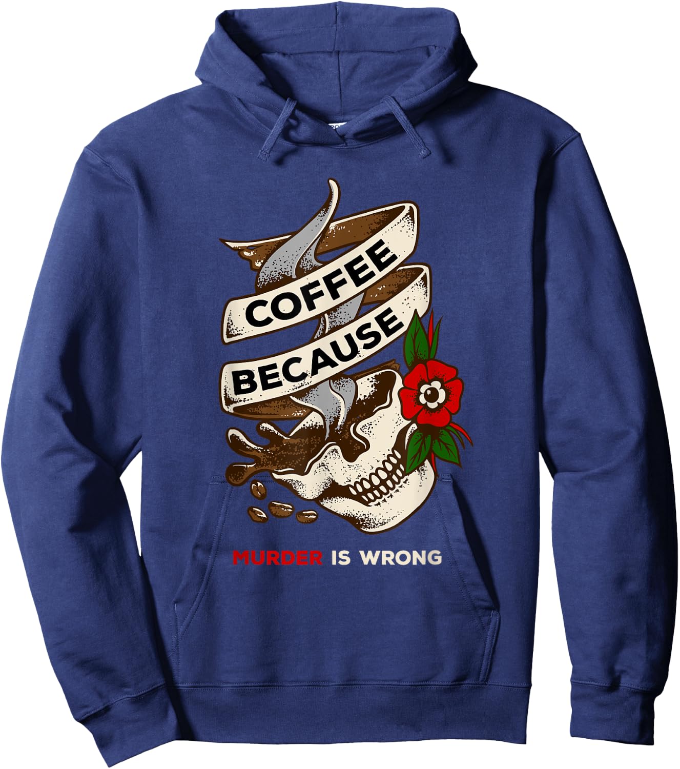 Coffee Because Murder is Wrong caffeinated Hoodie - Hoodie | Navy