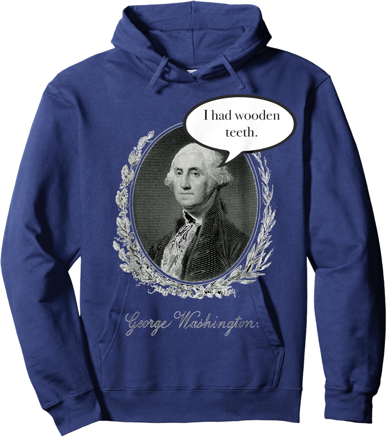 George Washington Had Wooden Teeth Hoodie - Hoodie | Navy