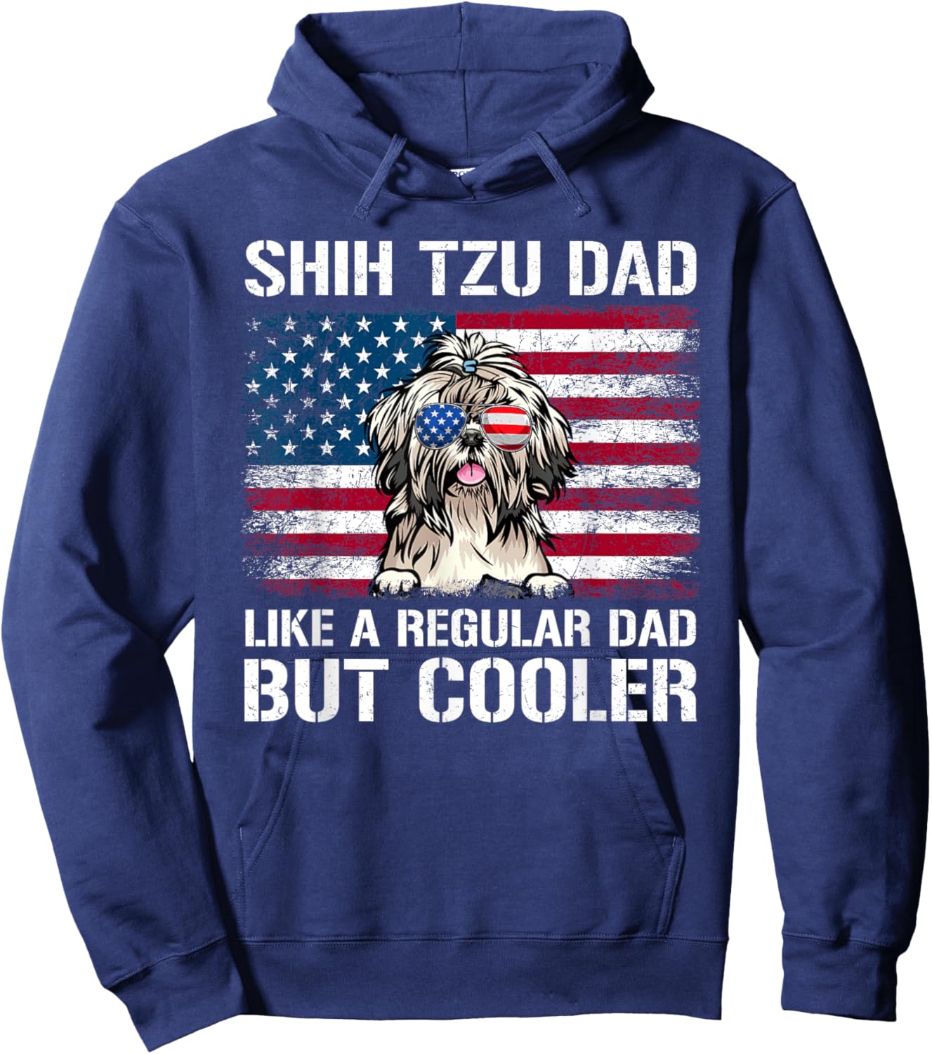 Shih Tzu Dad Like A Regular Dad But Cooler 4th Of July Women Men Hoodie - Hoodie | Navy