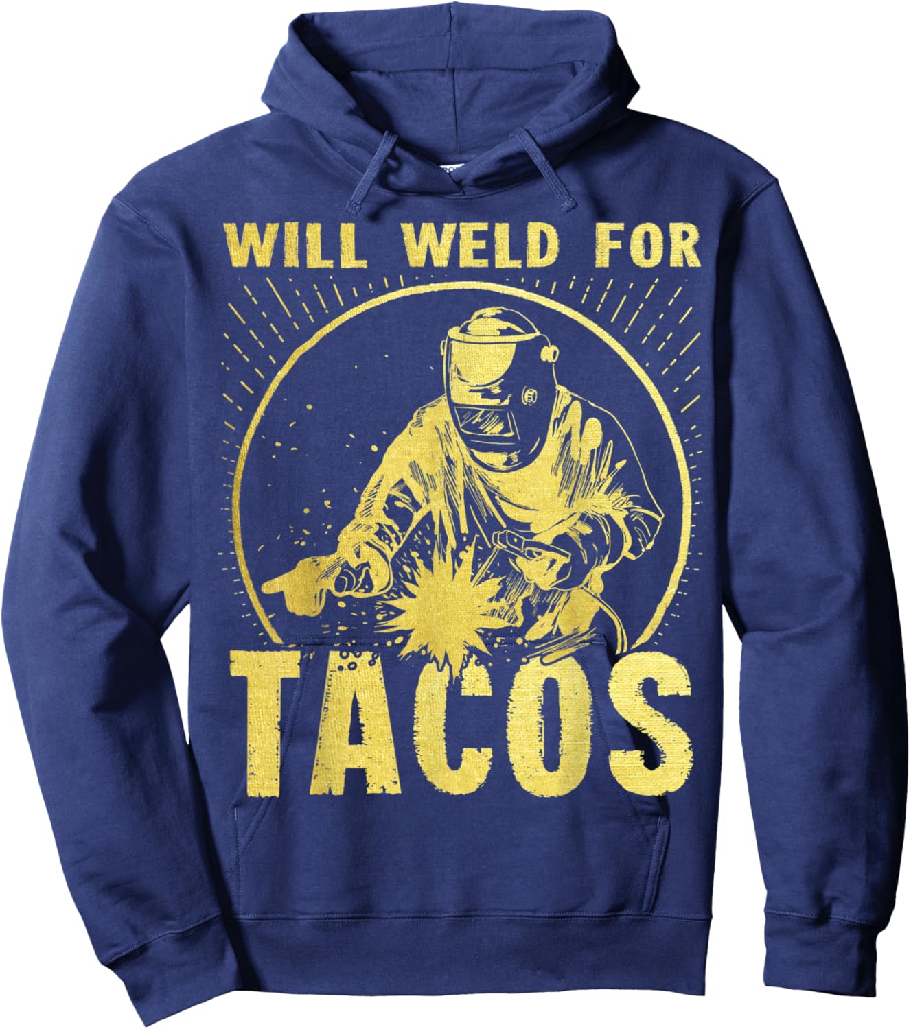 Will Weld for Tacos Welder Funny Welding Costume Hoodie - Hoodie | Navy