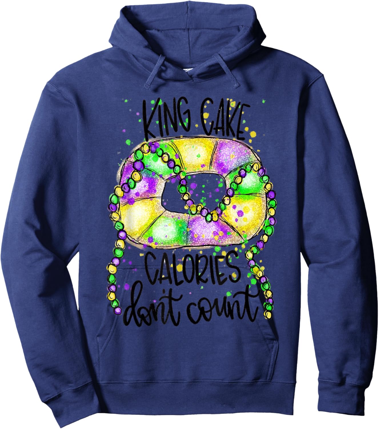 Fun Mardi Gras Costume-King Cake Calories Don't Count 2022 Hoodie - Hoodie | Navy