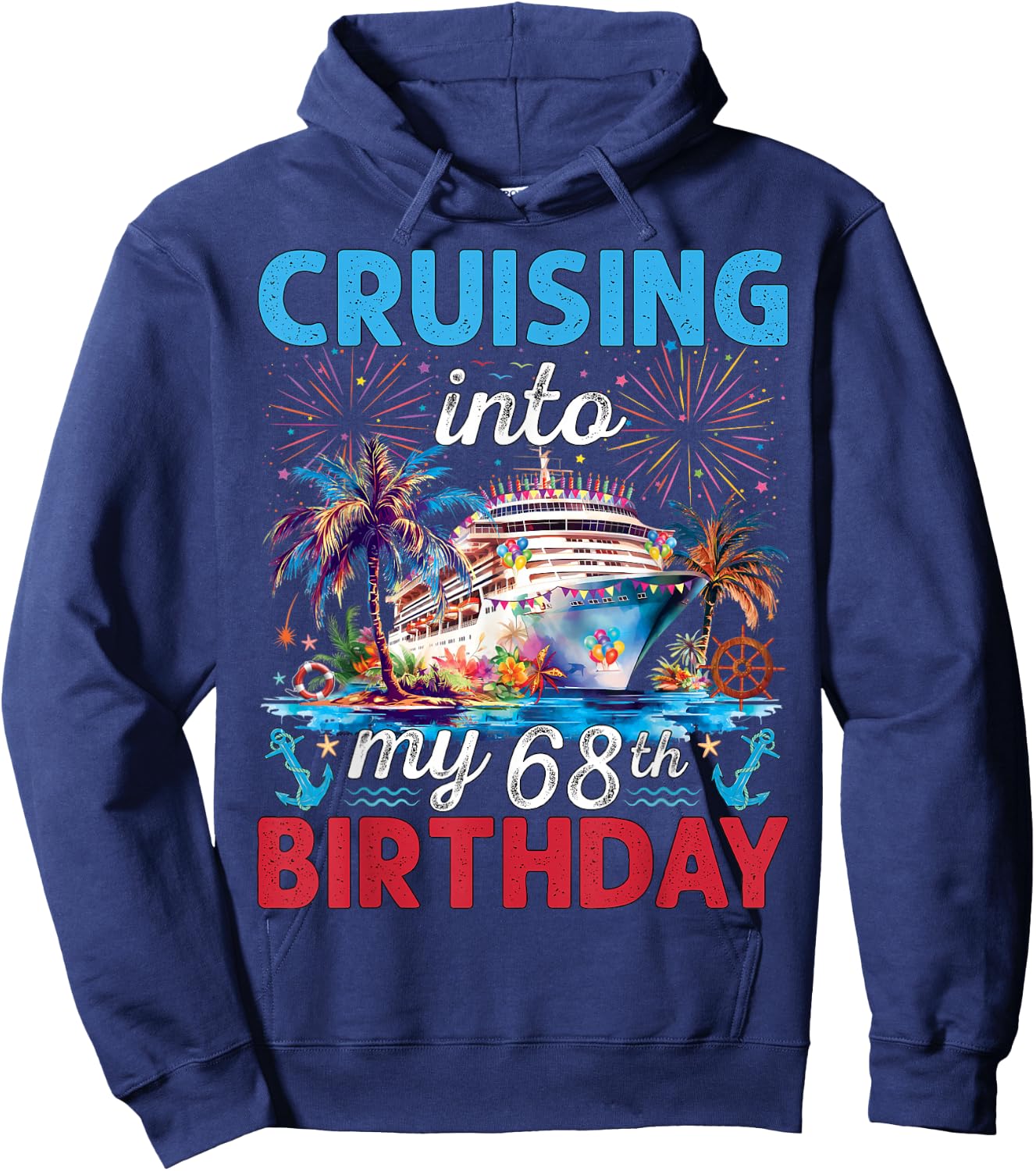 Cruising Into My 68th Birthday Cruise 68 Years Old Birthday Hoodie - Hoodie | Navy