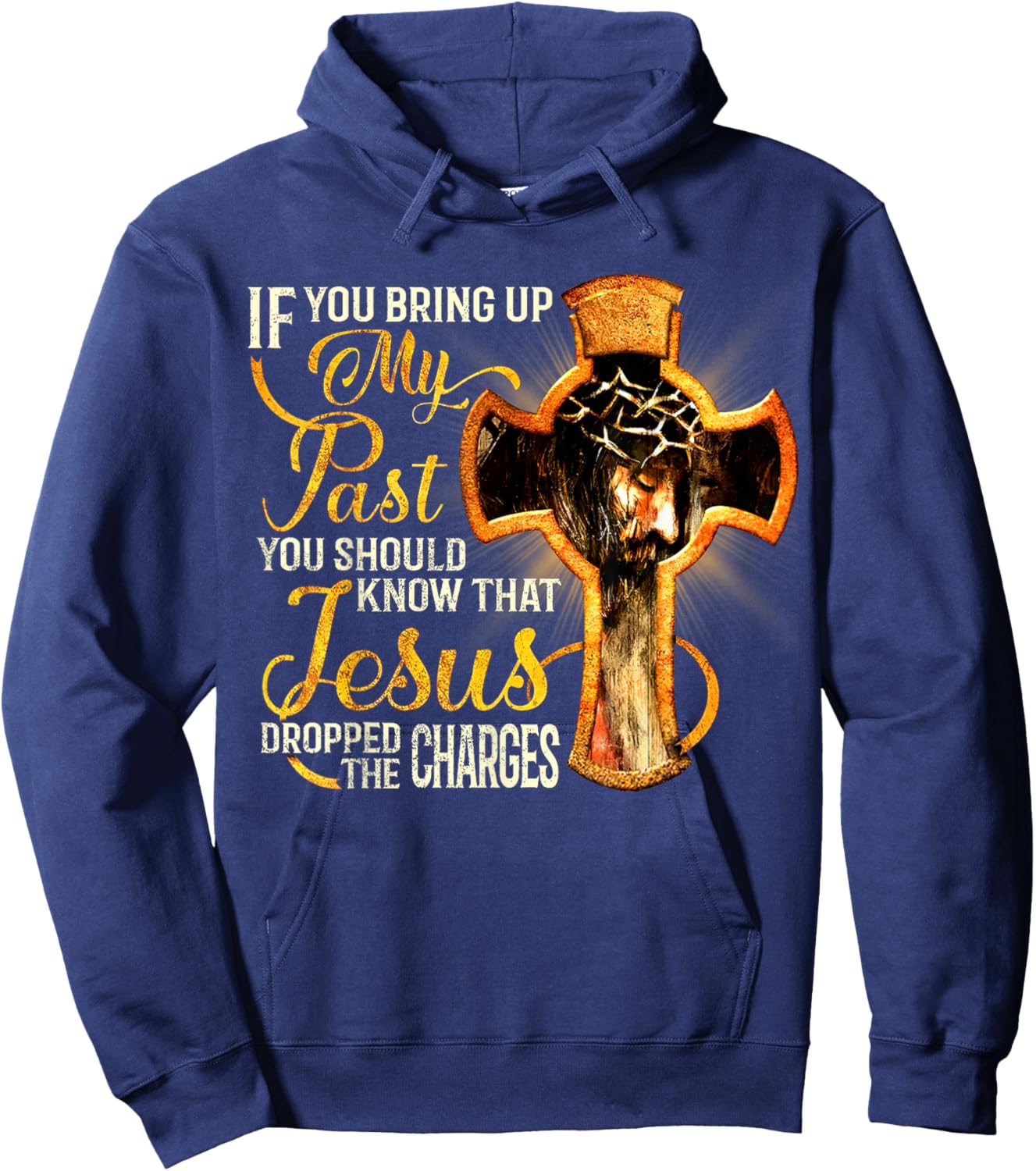 If You Bring Up My Past You Should Know That Jesus Dropped Hoodie - Hoodie | Navy