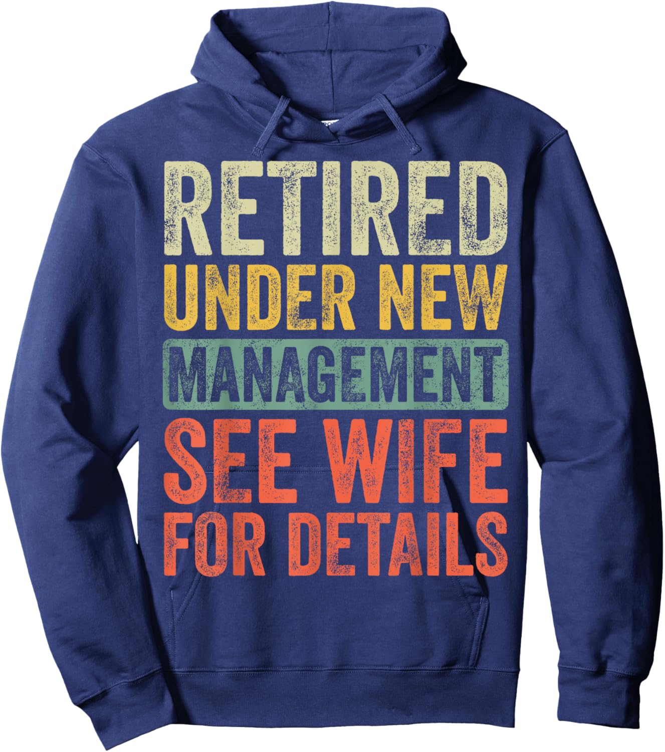 Retired Under New Management See Wife For Details Retirement Hoodie - Hoodie | Navy