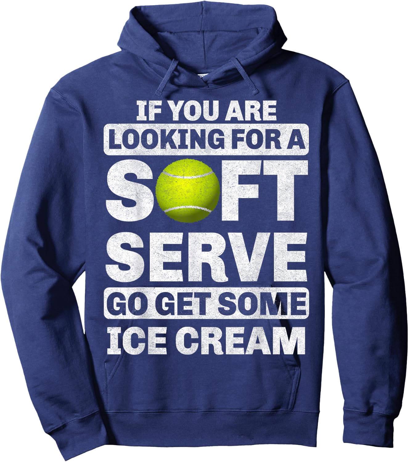 If You Are Looking For A Soft Serve Go Get Some Ice Cream Hoodie - Hoodie | Navy