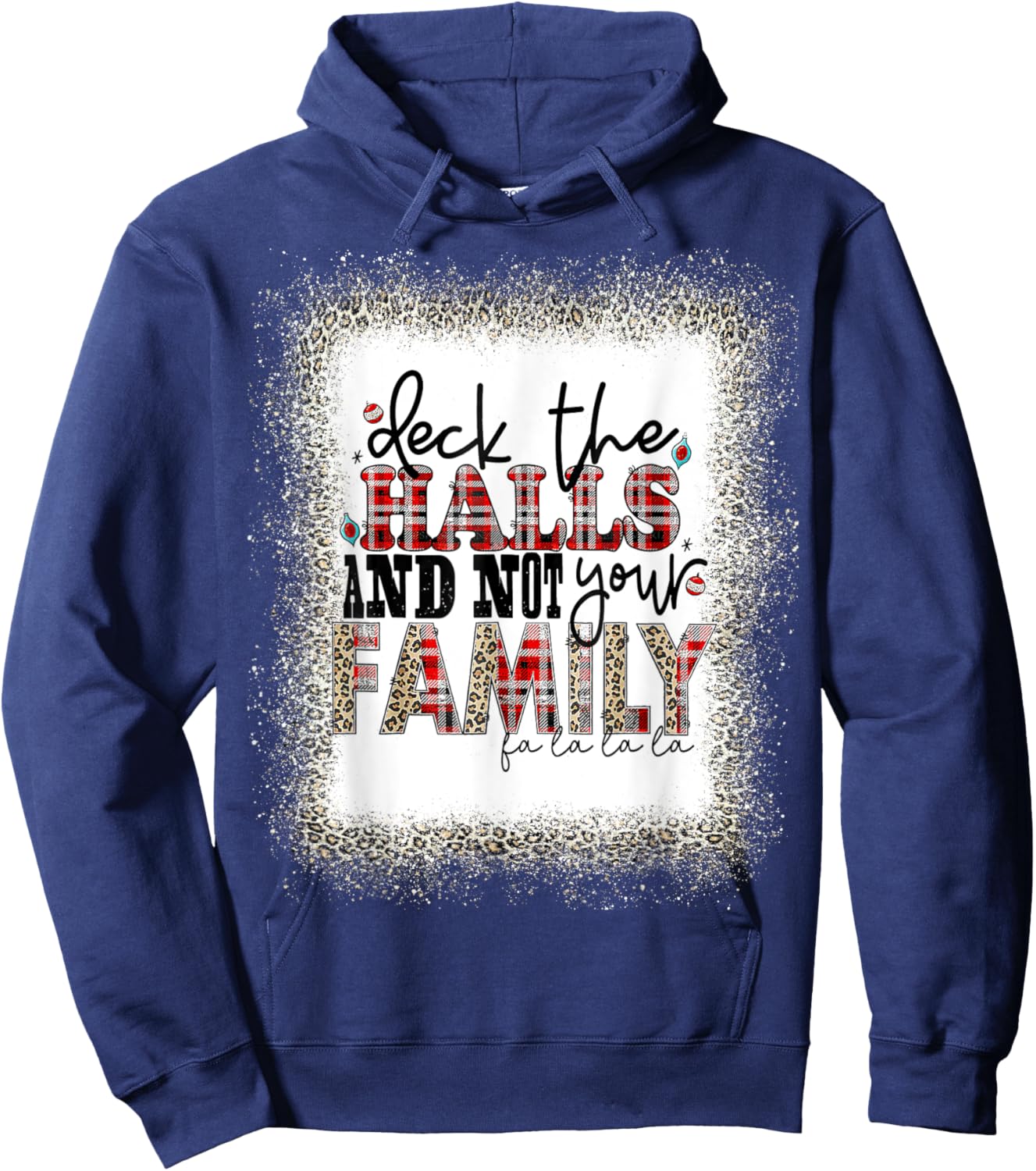 Deck The Halls and Not Your Family Funny Merry Christmas T Hoodie - Hoodie | Navy