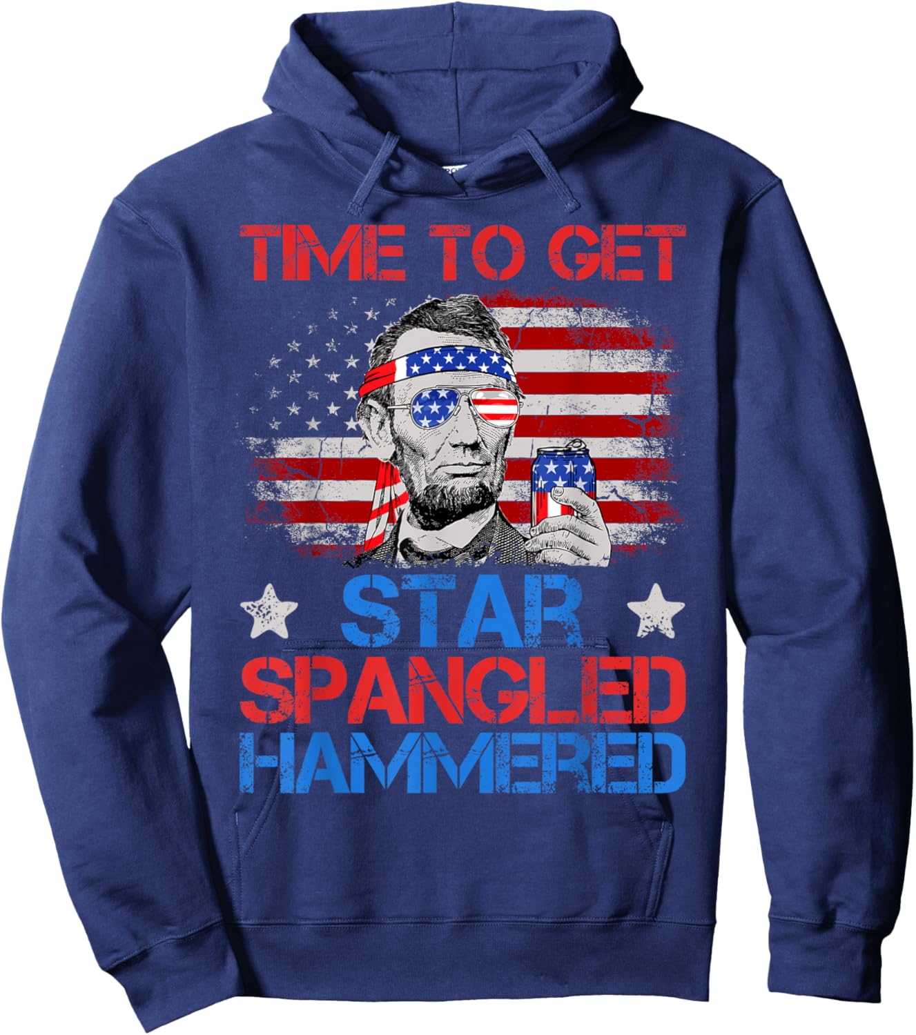 Abe Lincoln 4th Of July Time To Get Star Spangled Hammered Hoodie - Hoodie | Navy