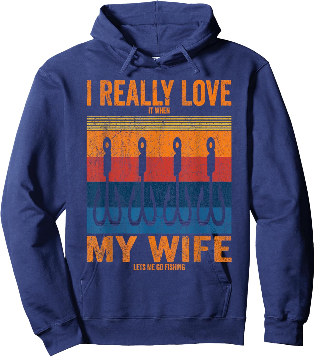 I Really Love It When My Wife Lets Me Go Fishing Trip Family Hoodie - Hoodie | Navy