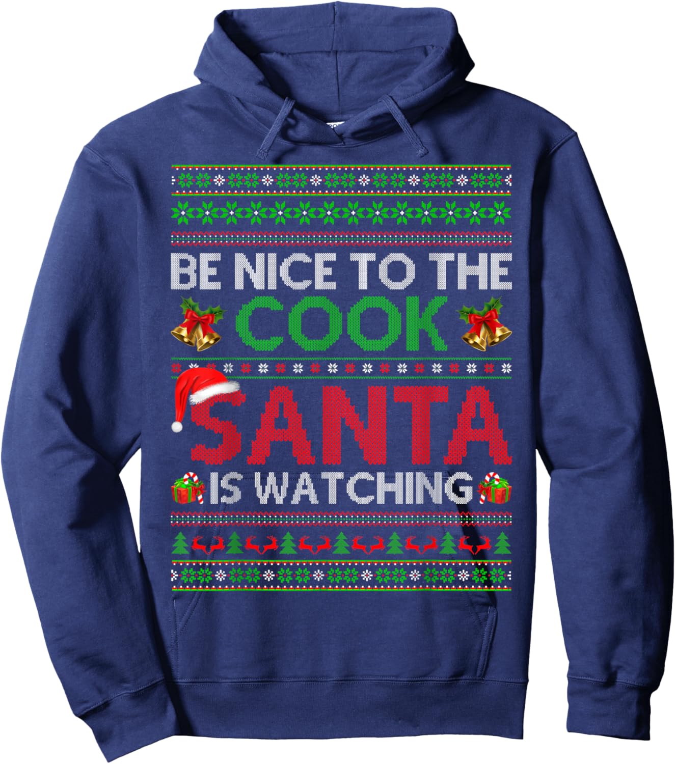 Be Nice To The Cook Santa Is Watching Ugly Cook Christmas Hoodie - Hoodie | Navy