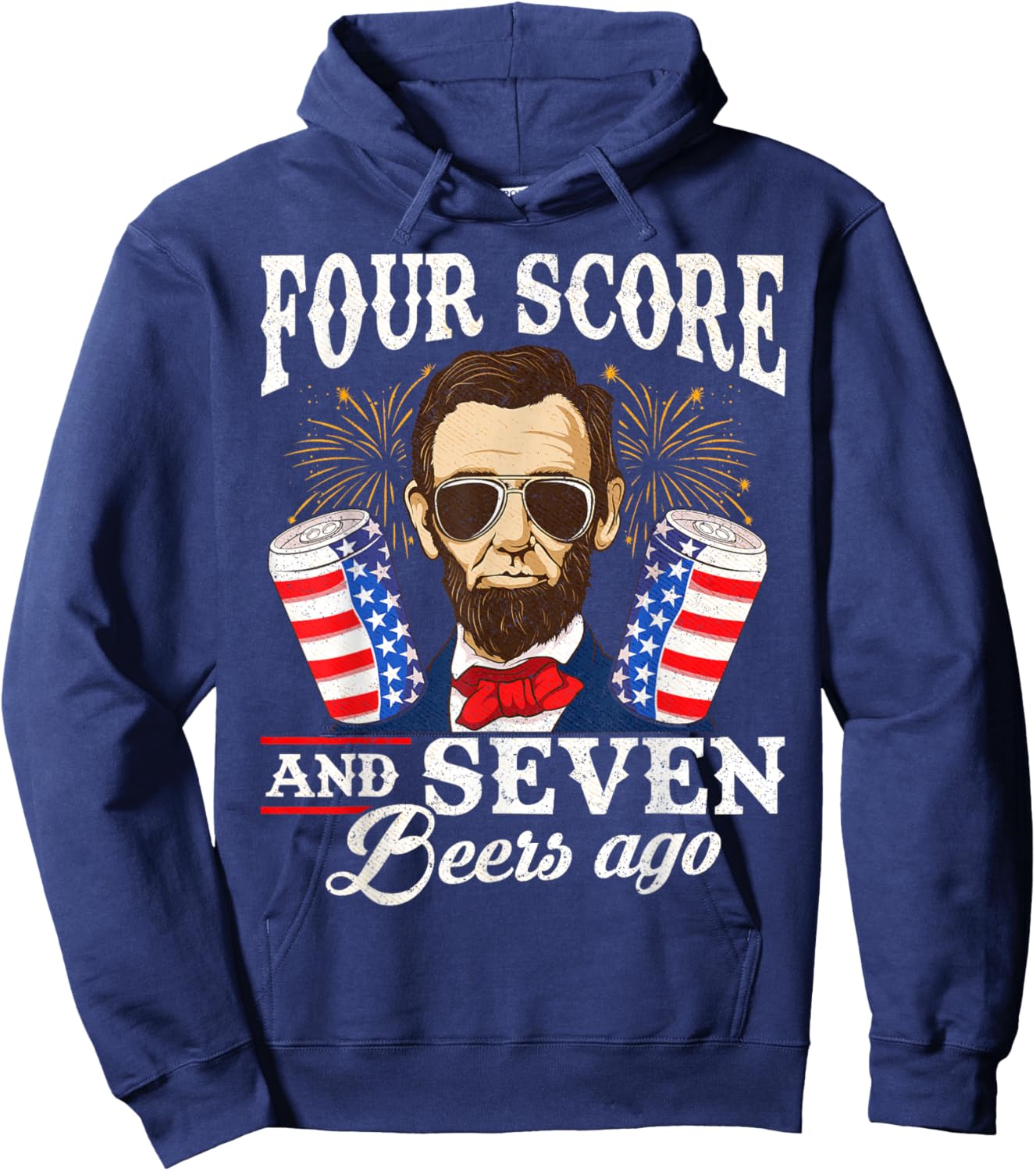 Four Score and 7 Beers Ago 4th of July Drinking Like Lincoln Hoodie - Hoodie | Navy