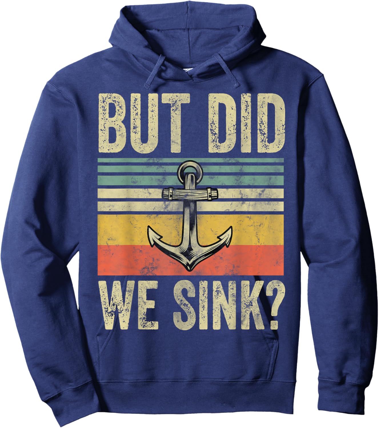But Did We Sink Shirt Father's Day Pontoon Boat Captain Hoodie - Hoodie | Navy