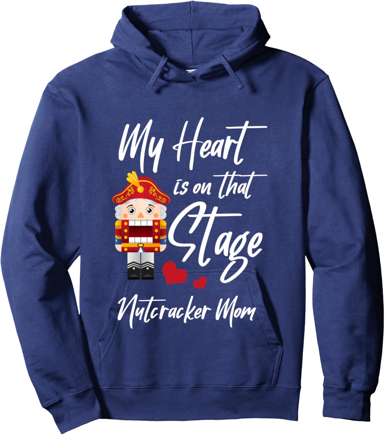 My Heart Is On The Stage Nutcracker Mom Dance Hoodie - Hoodie | Navy