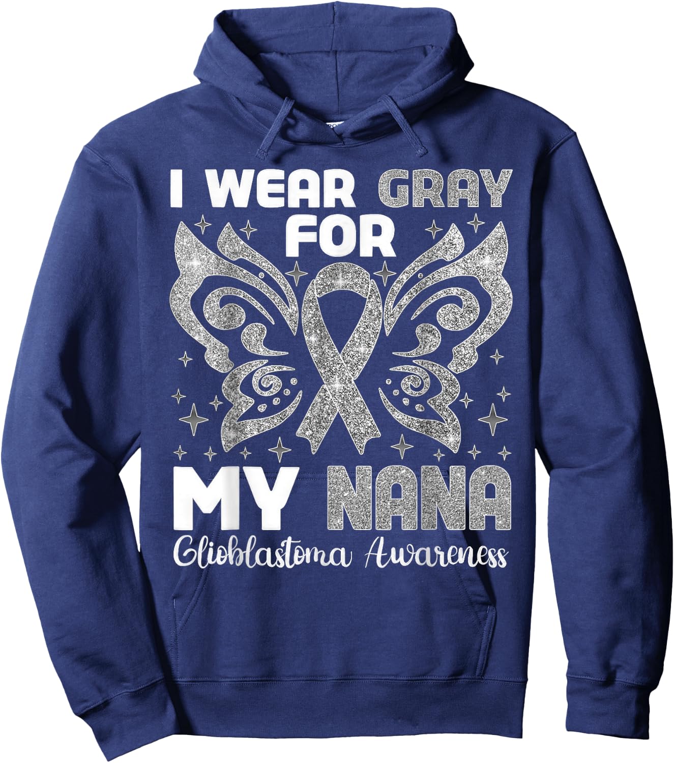 I Wear Gray For My Nana Glioblastoma Awareness Hoodie - Hoodie | Navy