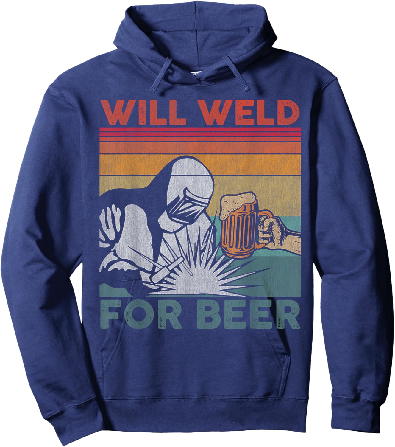 Funny Welder Will Weld For Beer Vintage Welding And Beer Hoodie - Hoodie | Navy