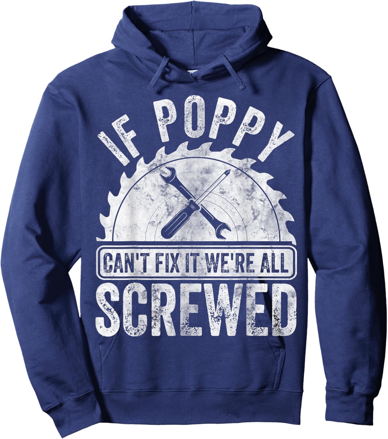 If Poppy Can't Fix It We're All Screwed Shirt Father's Day Hoodie - Hoodie | Navy