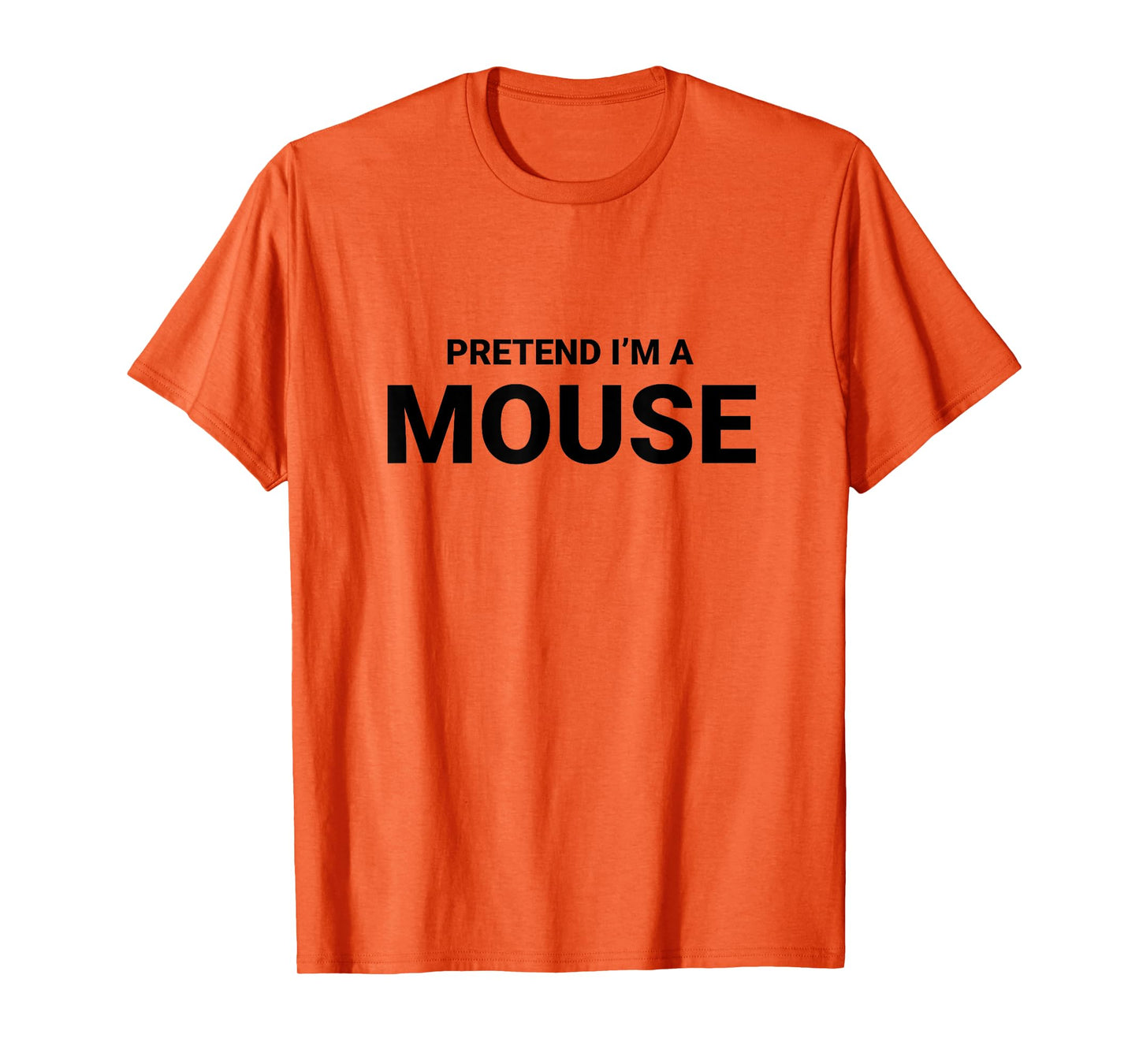 Pretend I’m A Mouse, easy funny lazy halloween costume T-Shirt