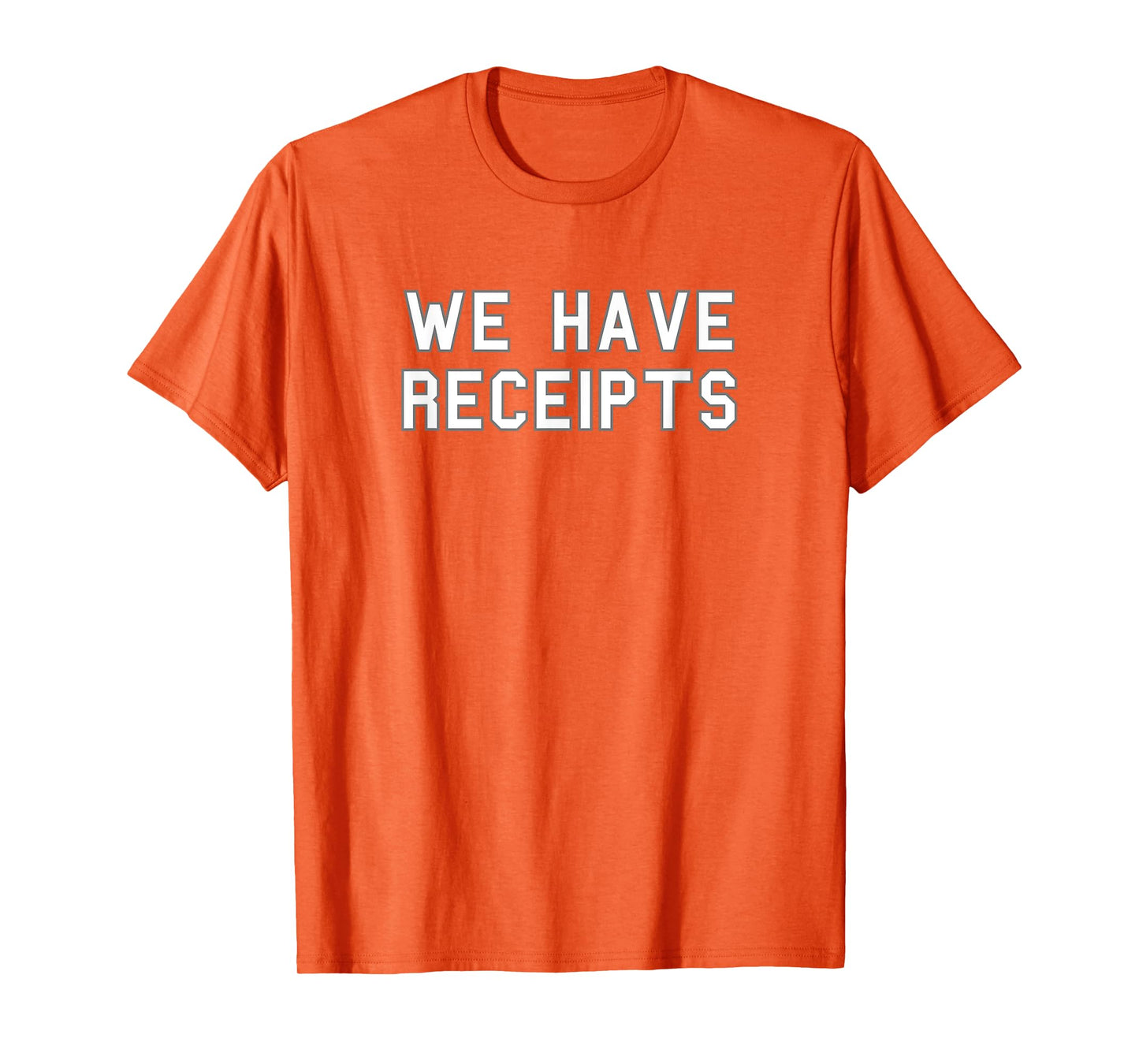 We Have Receipts School Pride Cute Gag Funny Fan T-Shirt
