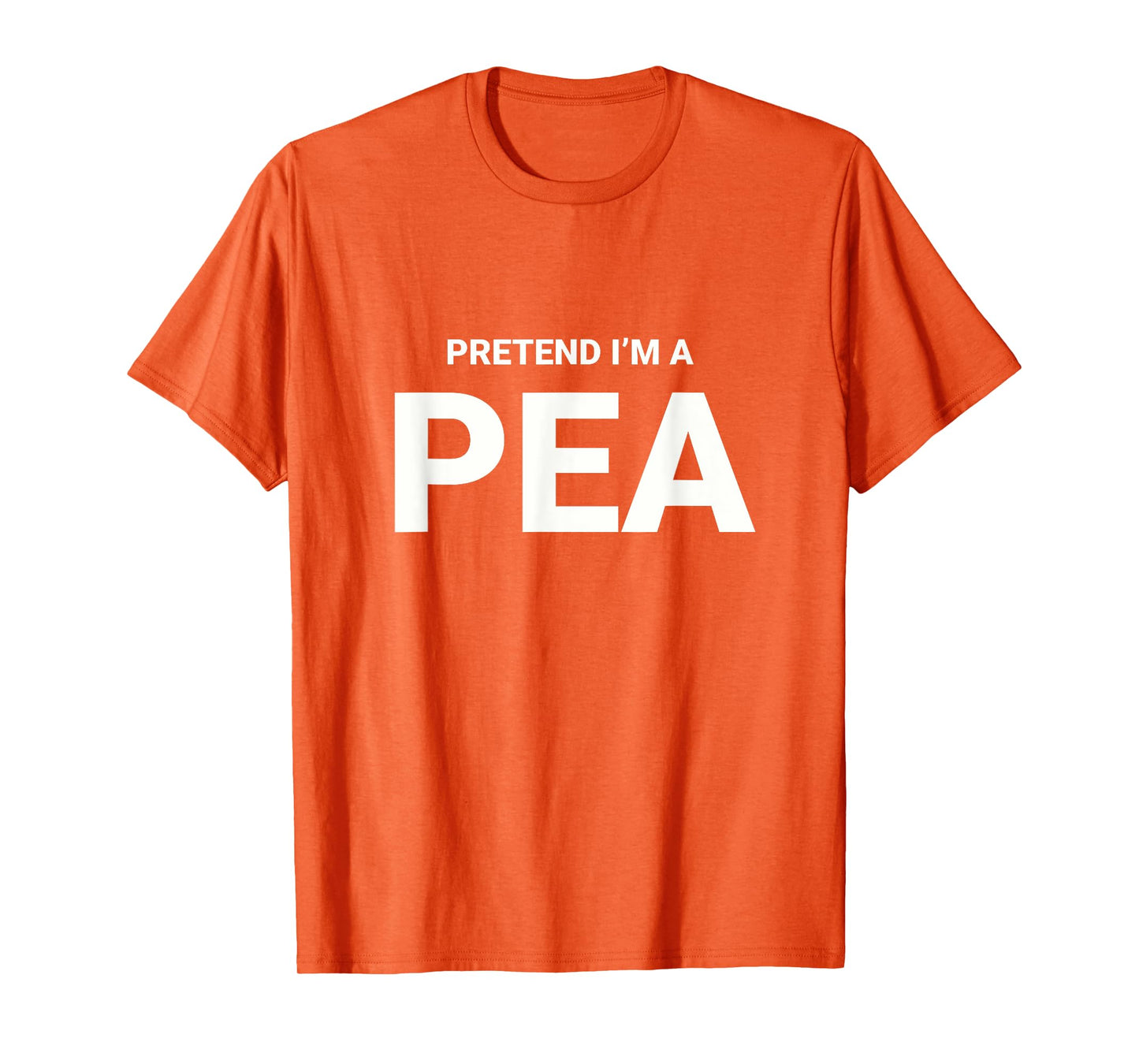 Pretend I’m A Pea, easy funny lazy halloween costume T-Shirt