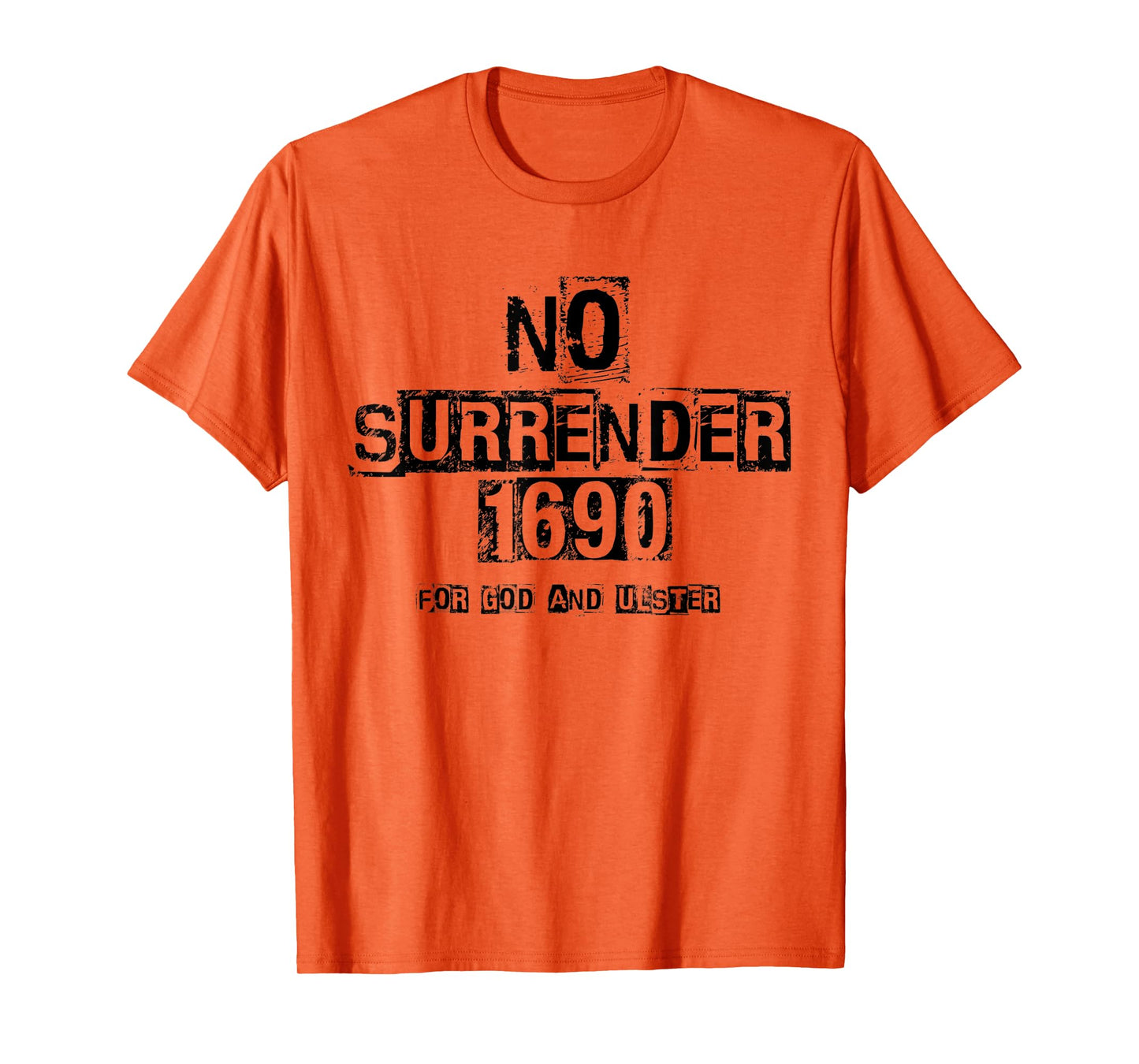 No Surrender - For God and Ulster 1690, Loyalist T-Shirt