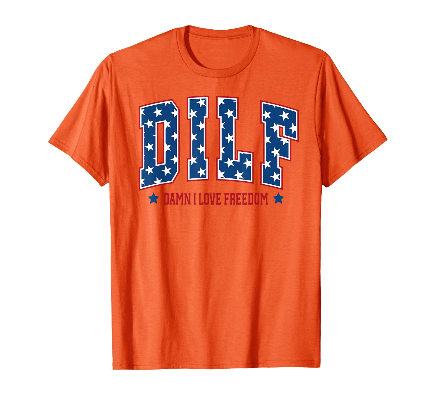 Patriotic American DILF Damn I Love Freedom USA 4th Of July Women Men T-Shirt