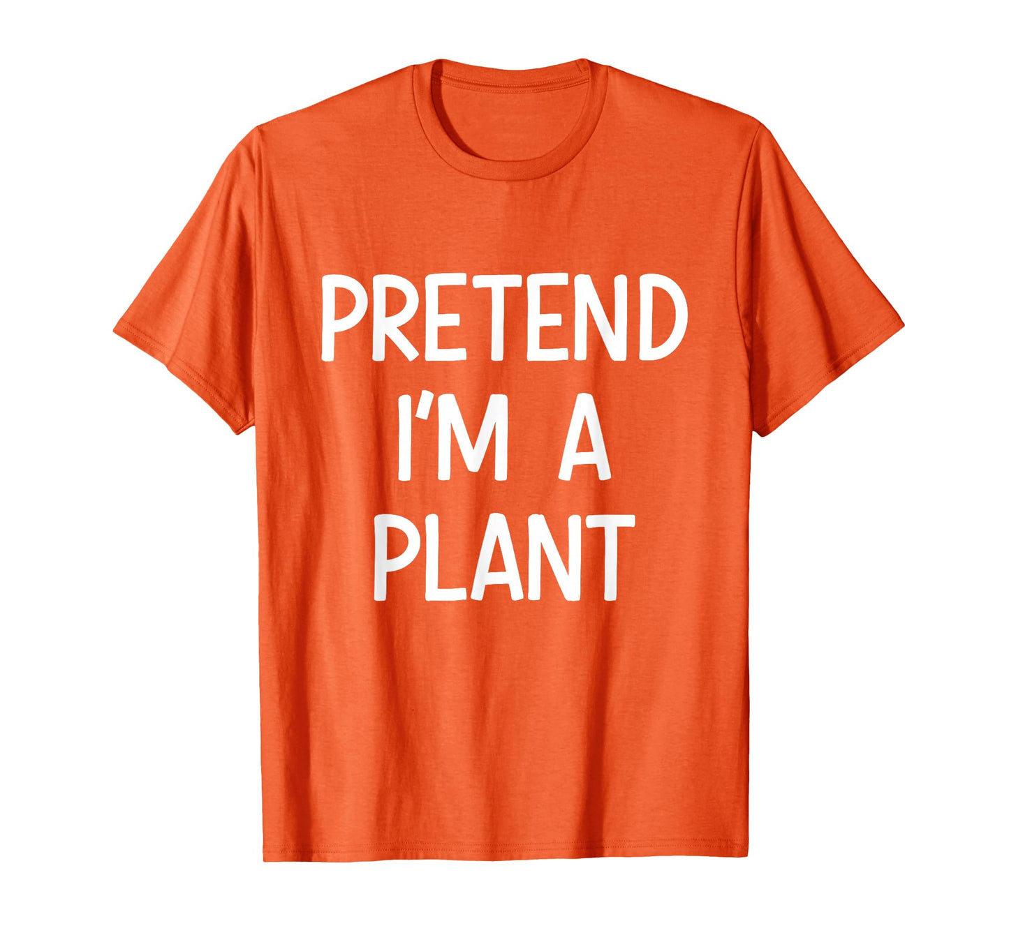 Pretend Im a Plant Costume Halloween T-Shirt