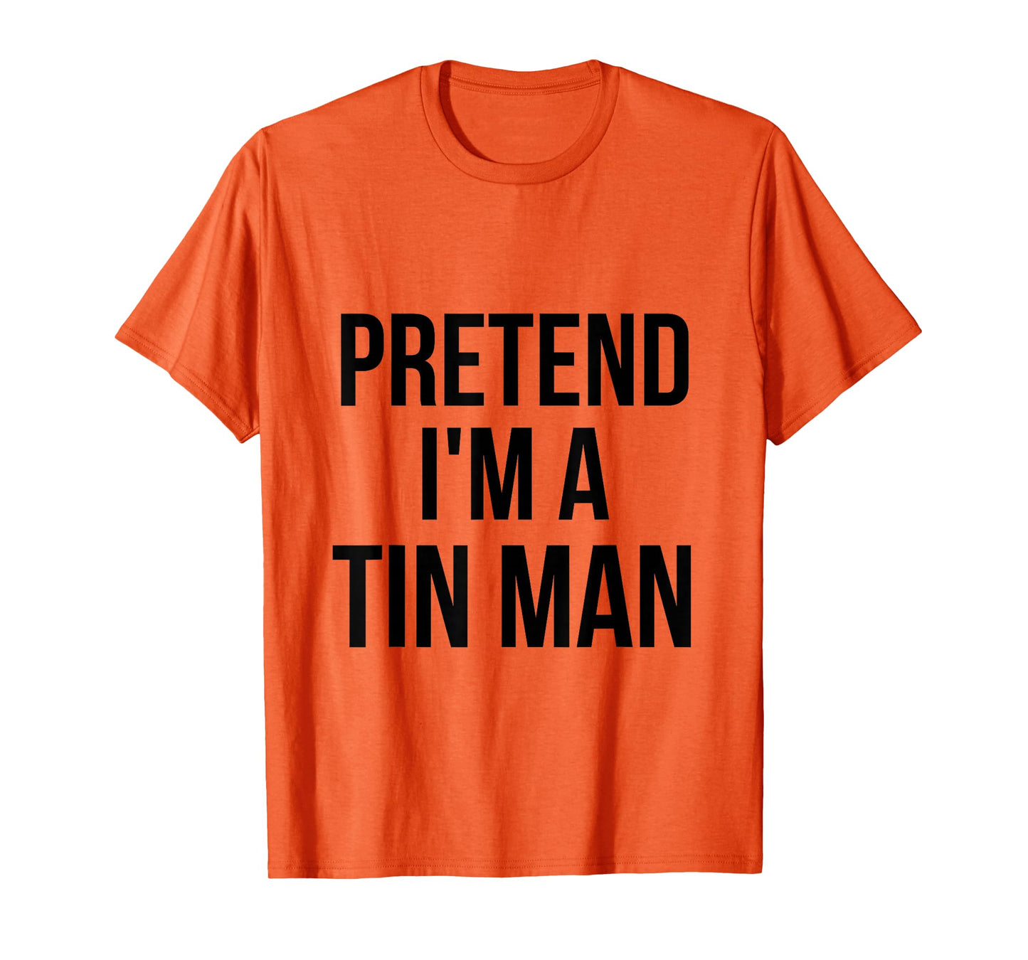 Pretend I'm a Tin Man DIY Halloween Costume Retro Tinman Oz T-Shirt