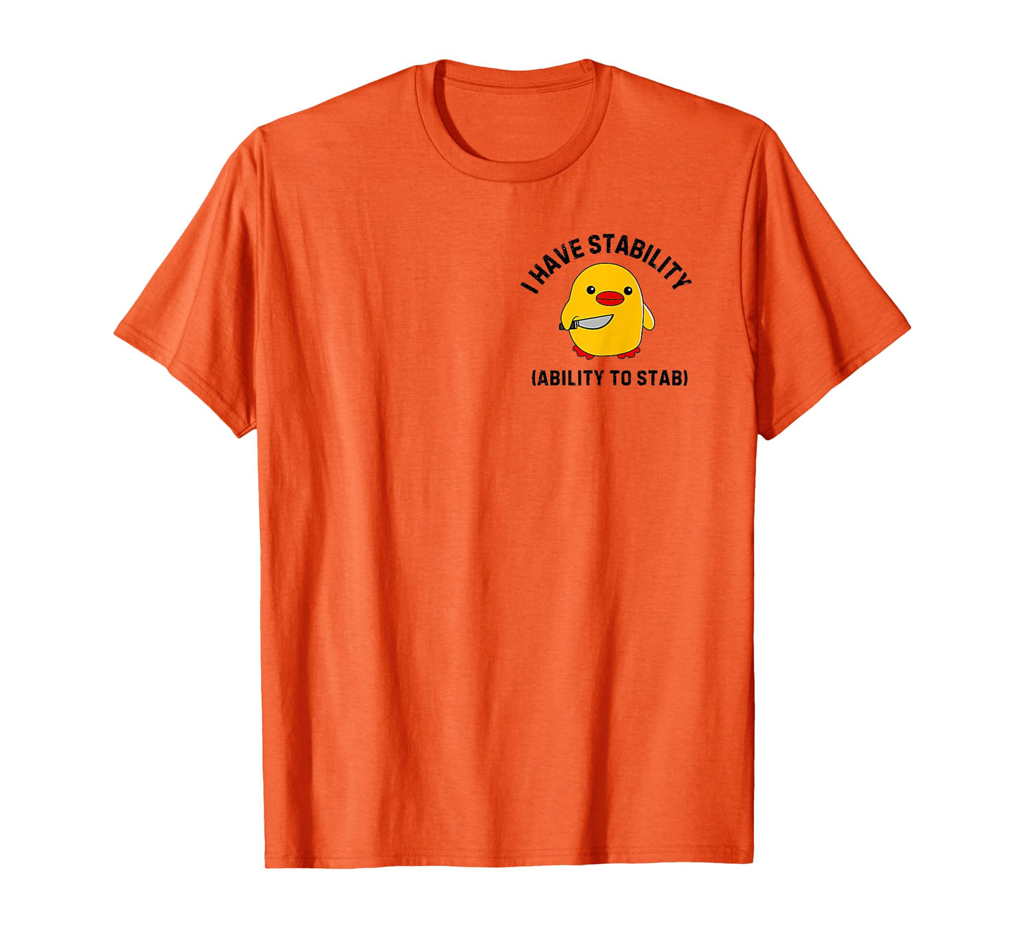 Funny Cute Duck Funny I Have Stability Ability To Stab T-Shirt