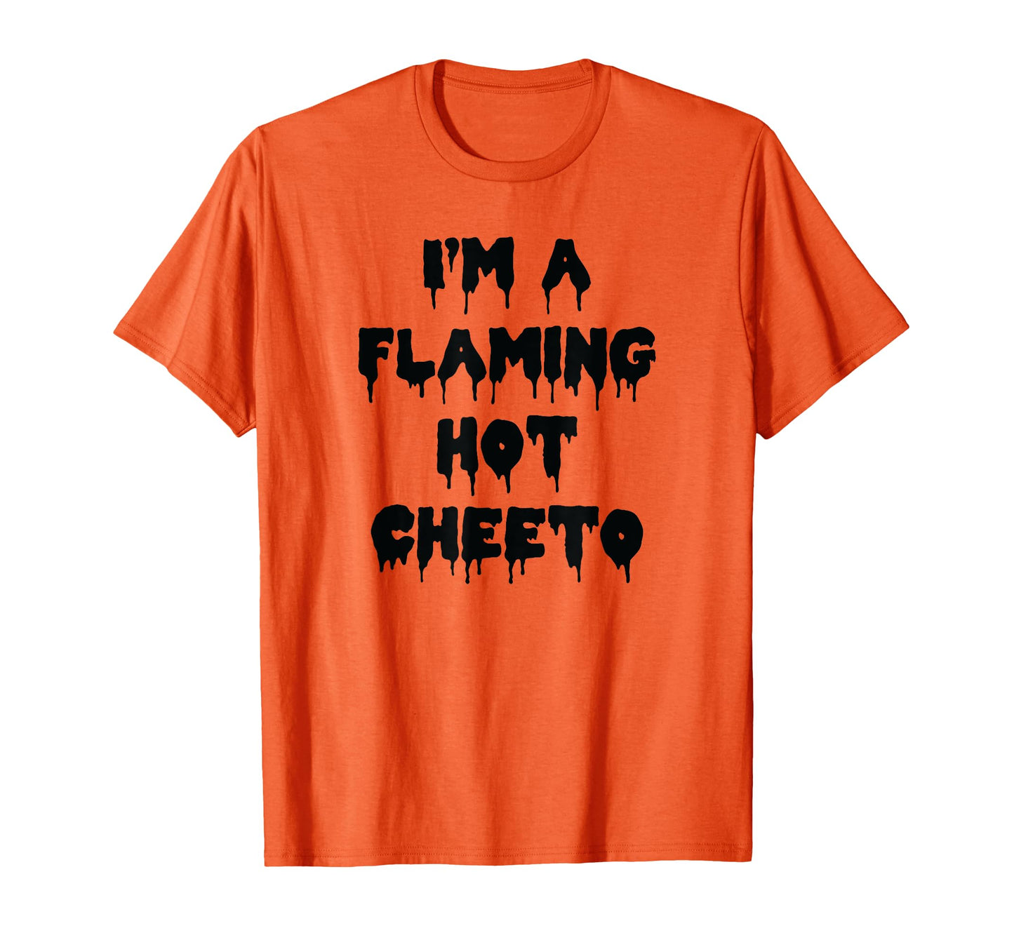 Happy Halloween I’m a Flaming Hot Cheeto Spooky Costume T-Shirt