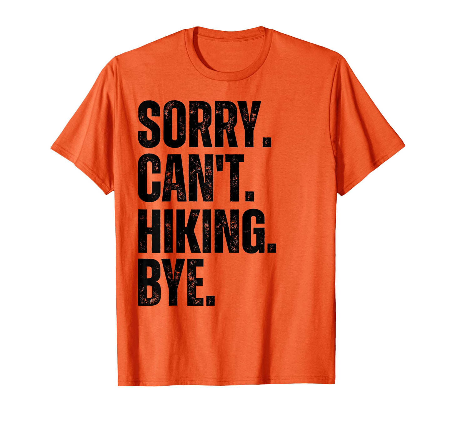 Sorry Can't Hiking Bye T-Shirt