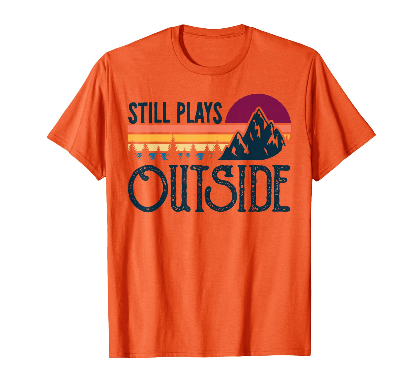 Still Plays Outside Funny Vintage Camping and Hiking T-Shirt