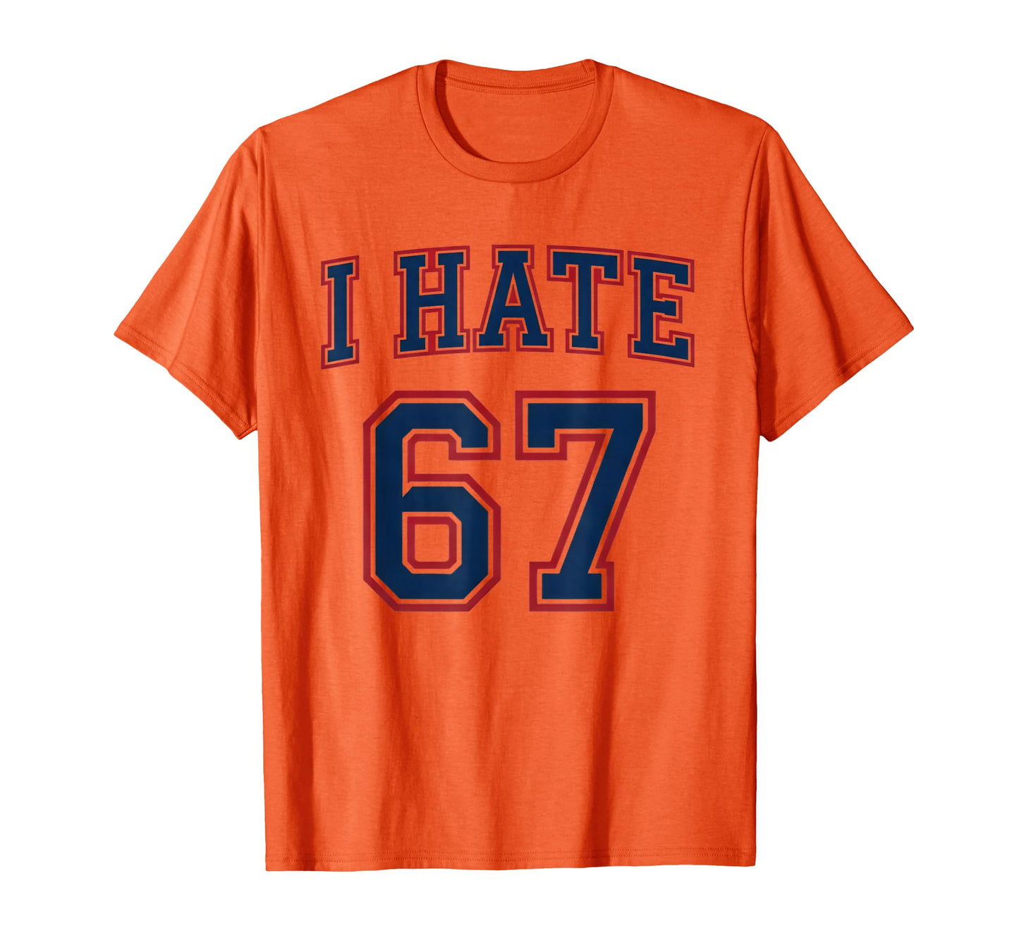 Funny Meme Men Women Anti 6 7 Tee Six Seven Slang I Hate 67 T-Shirt