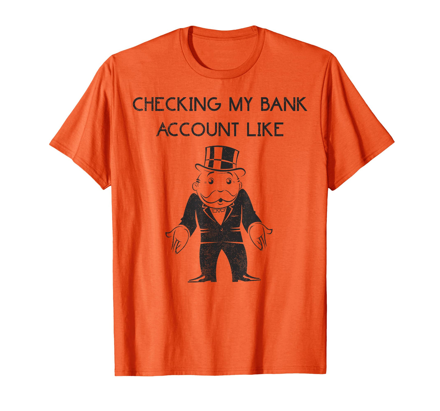Monopoly Man Checking My Bank Account Like Logo T-Shirt