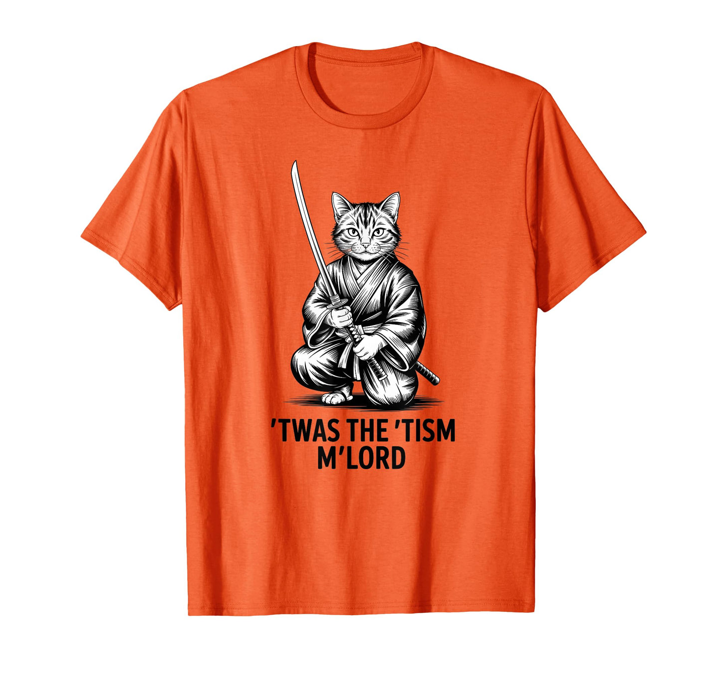 Cat Meme T'was the Tism M'Lord Funny Sword Cat Fighter T-Shirt