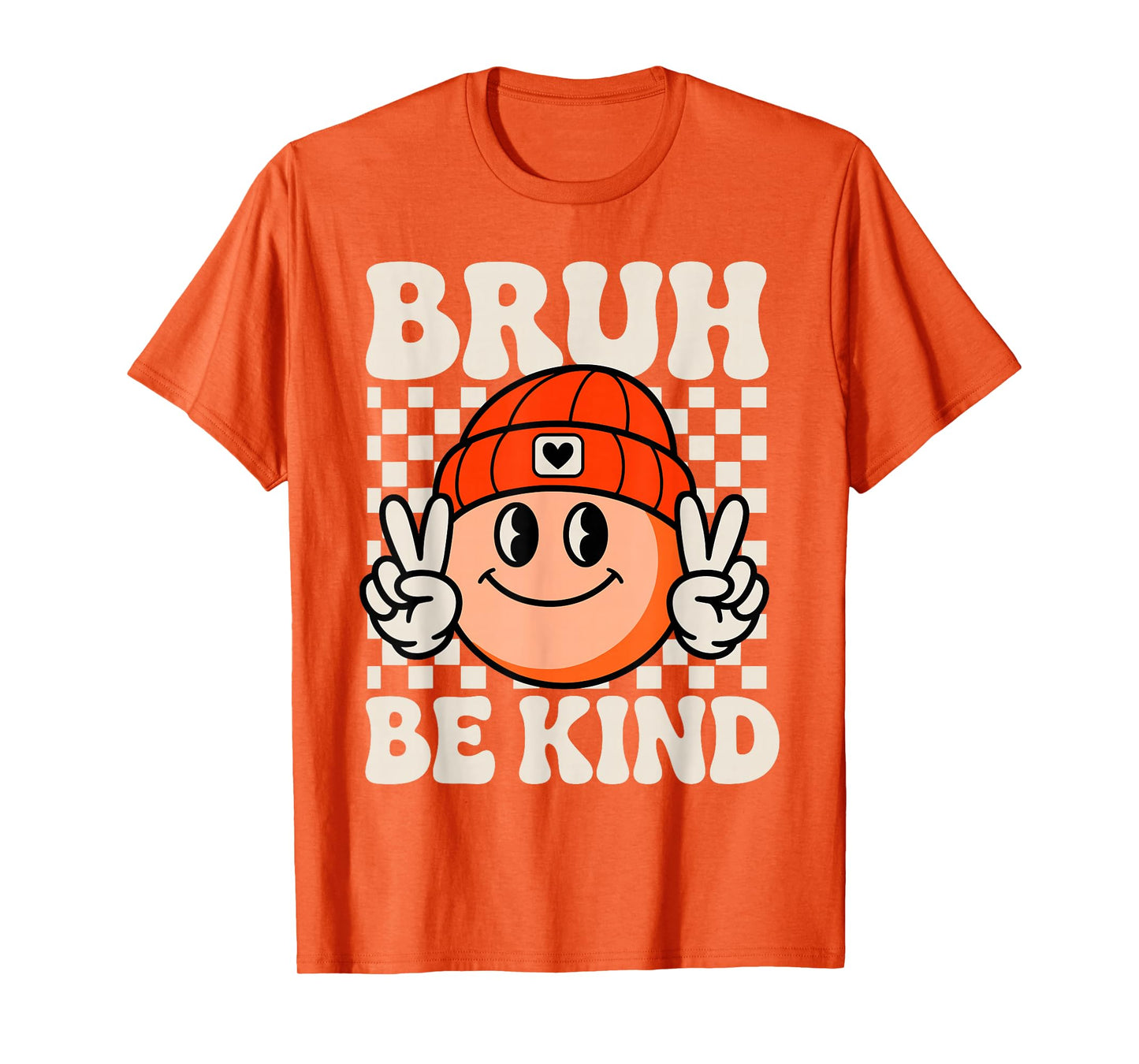 Bruh Be Kind Orange Unity Day Bully Prevention Anti Bullying T-Shirt