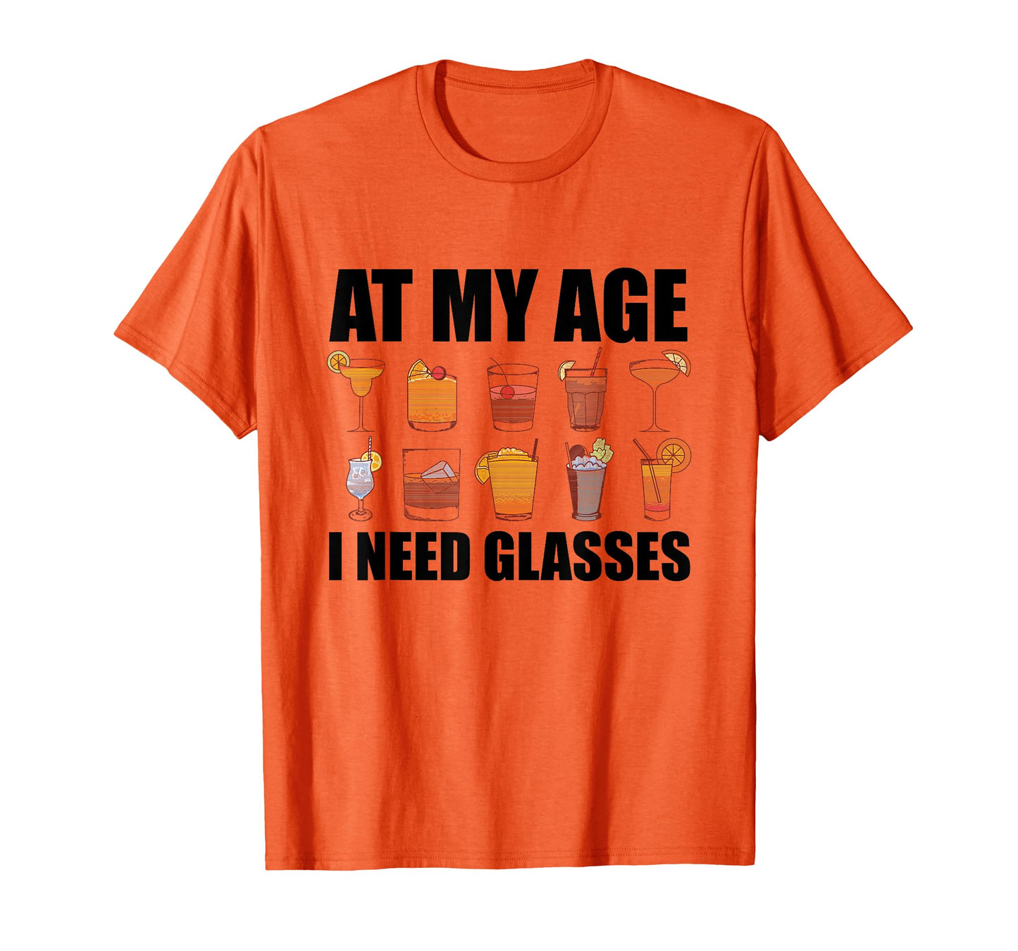 At My Age I Need Glasses Shirt Drinking Party Funny Cocktail T-Shirt