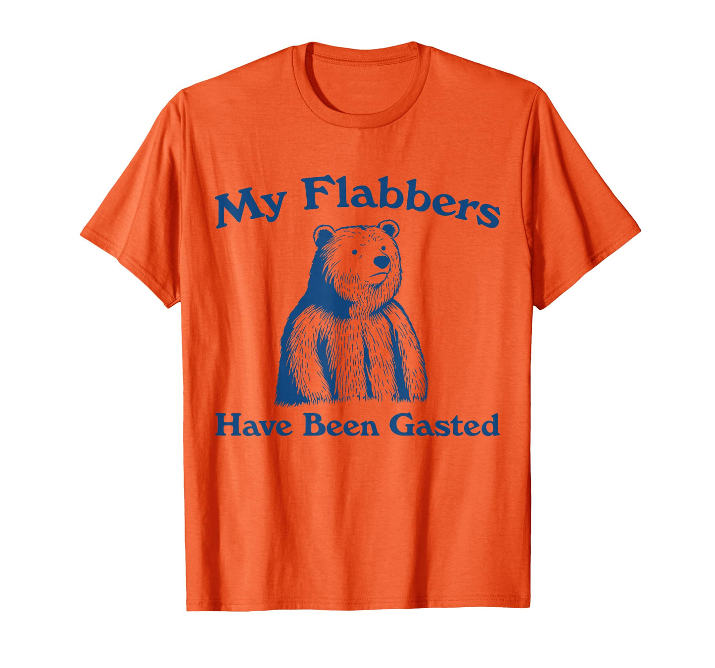 My Flabbers Have Been Gasted Bear Funny T-Shirt