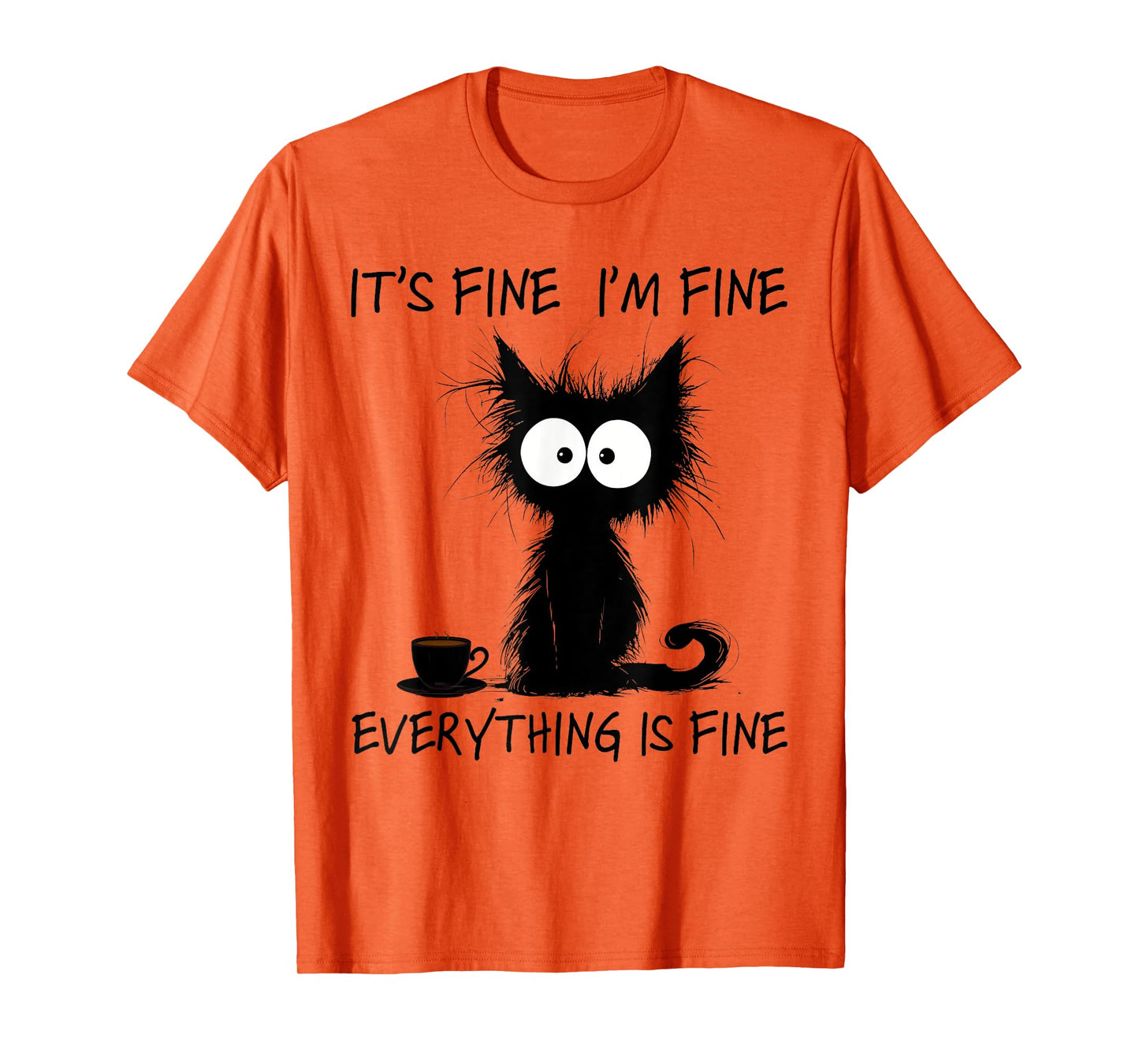 Funny Cat Lover It's Fine I'm Fine Everything Is Fine Men Women Kids T-Shirt