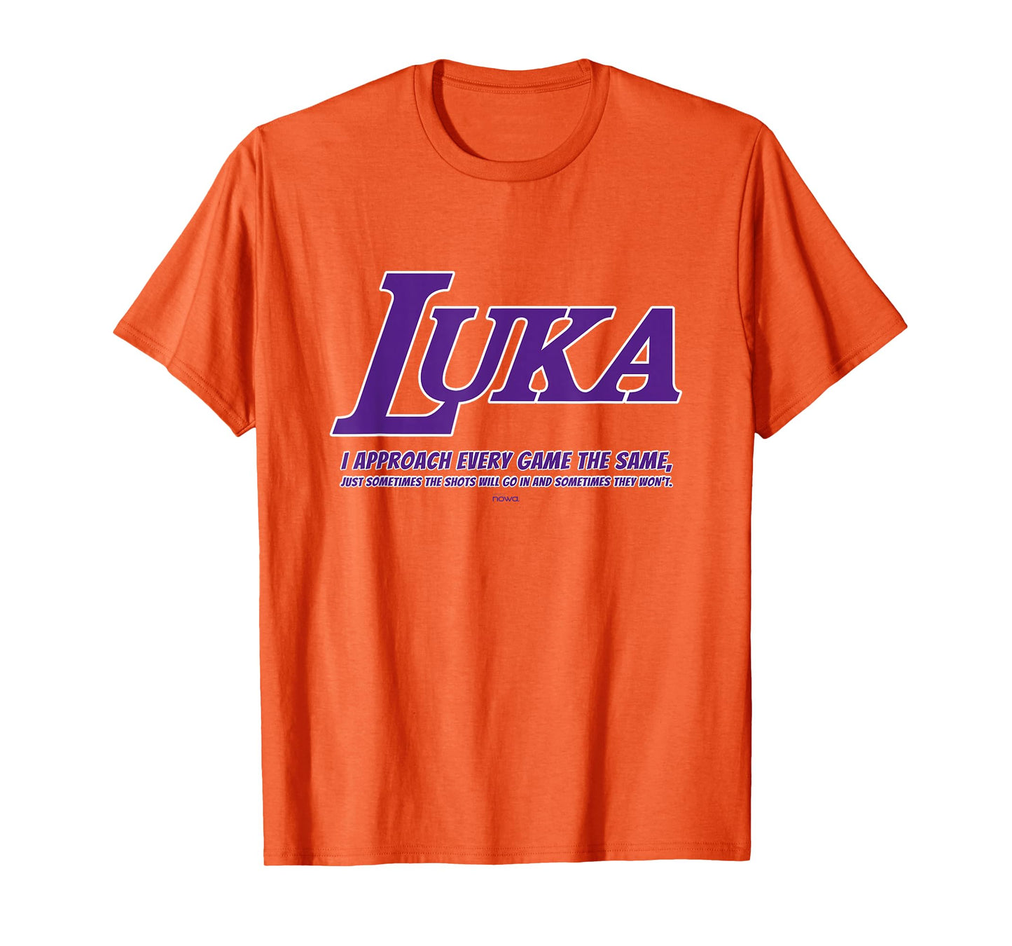LUKA - APPROACH EVERY GAME THE SAME P T-Shirt