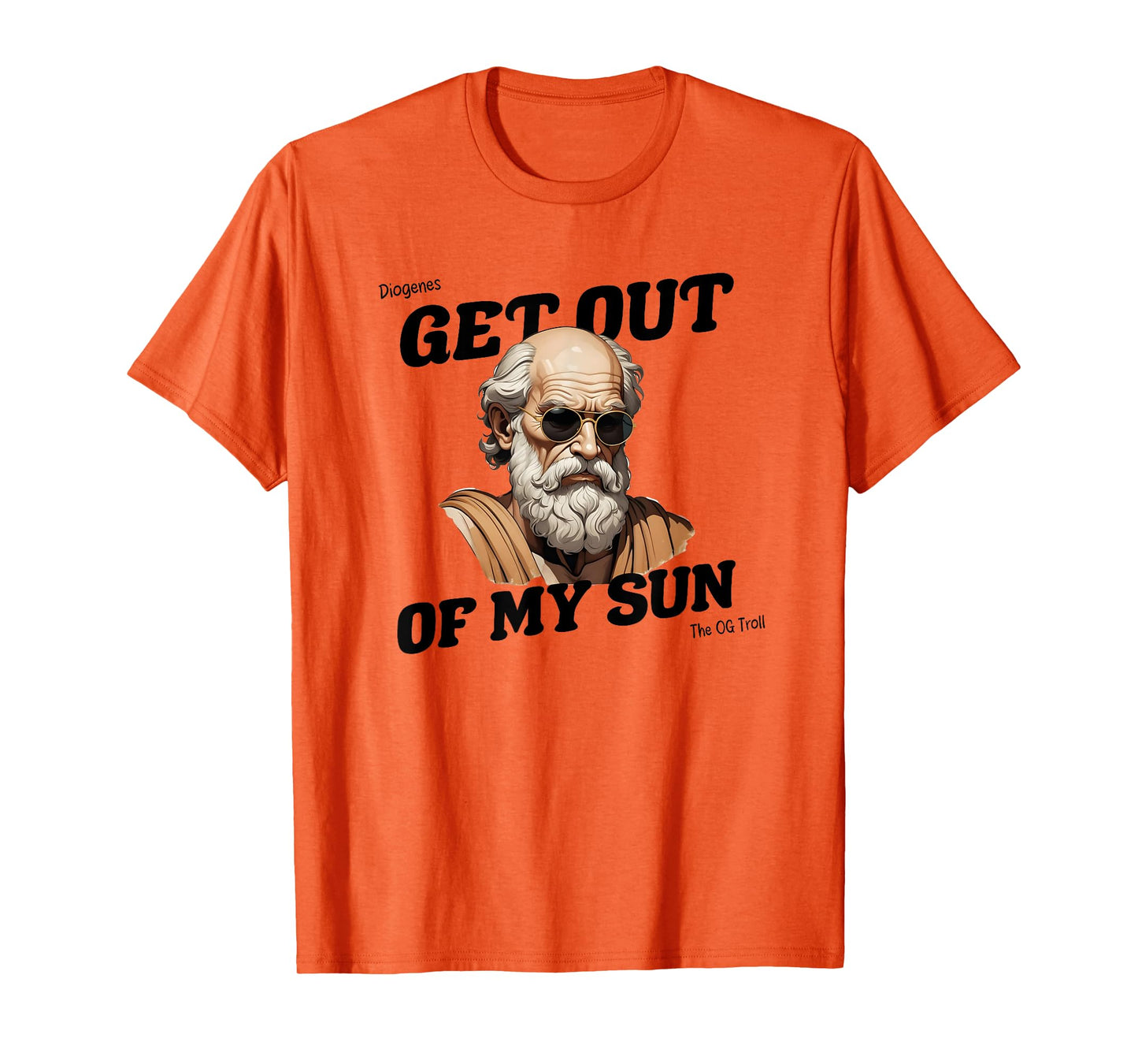 Diogenes Quote Get Out of My Sun - Philosophy & Freedom T-Shirt
