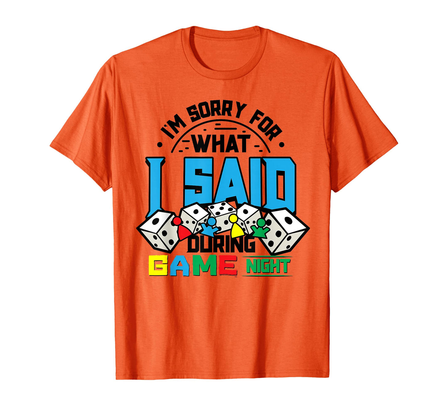 Game Night Sorry for What I Said T-Shirt
