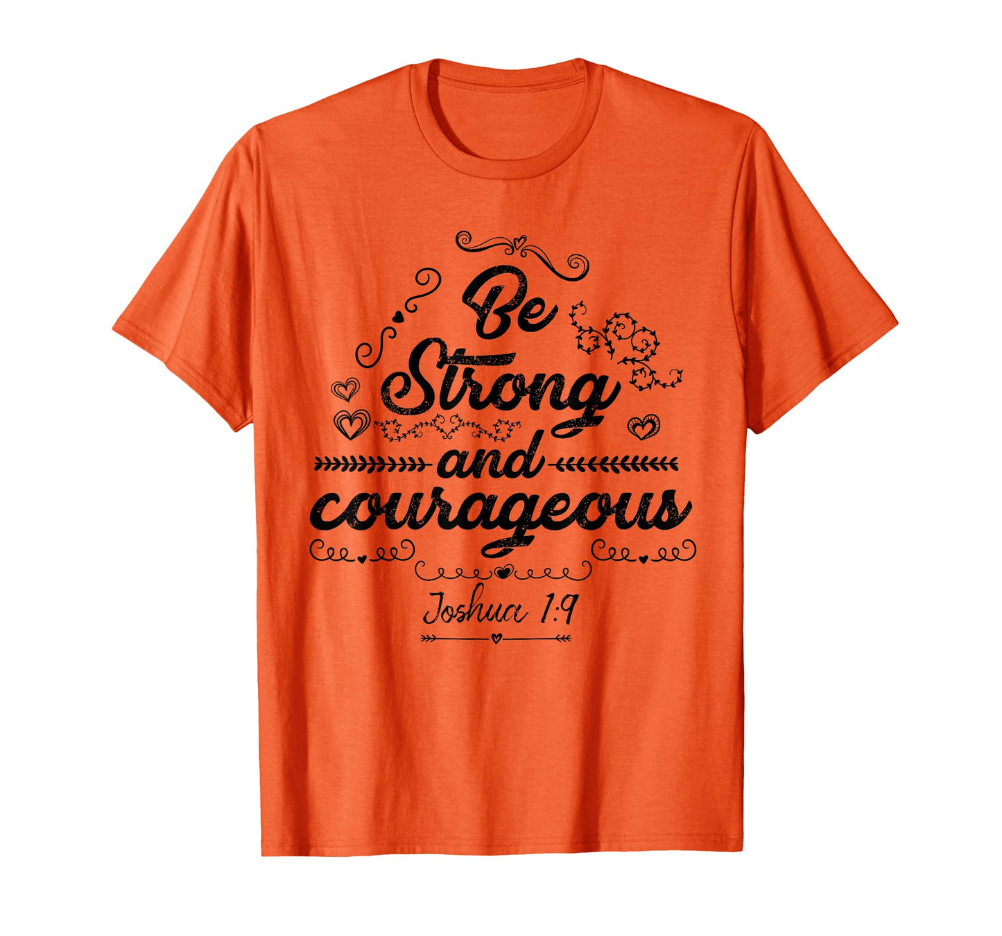 Be Strong and Courageous Shirt Women Kids Mens Bible Verse T-Shirt