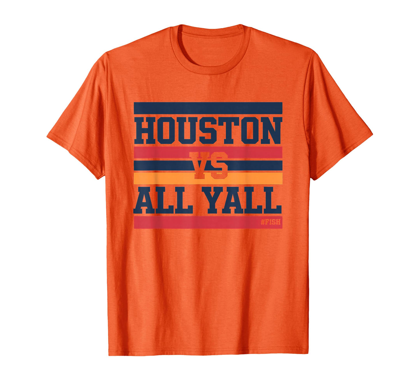 Houston VS All Y'all Hashtag # Fish Bayou City T-Shirt