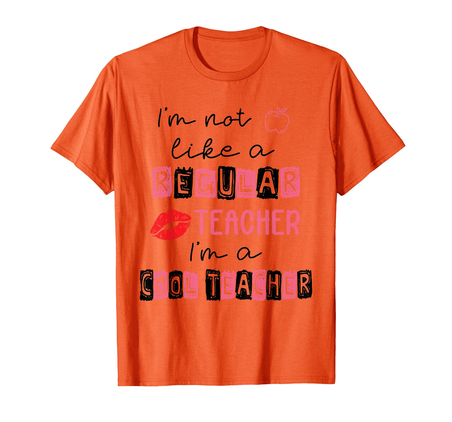 Cute I'm Not Like A Regular Teacher I'm A Cool Teacher Quote T-Shirt