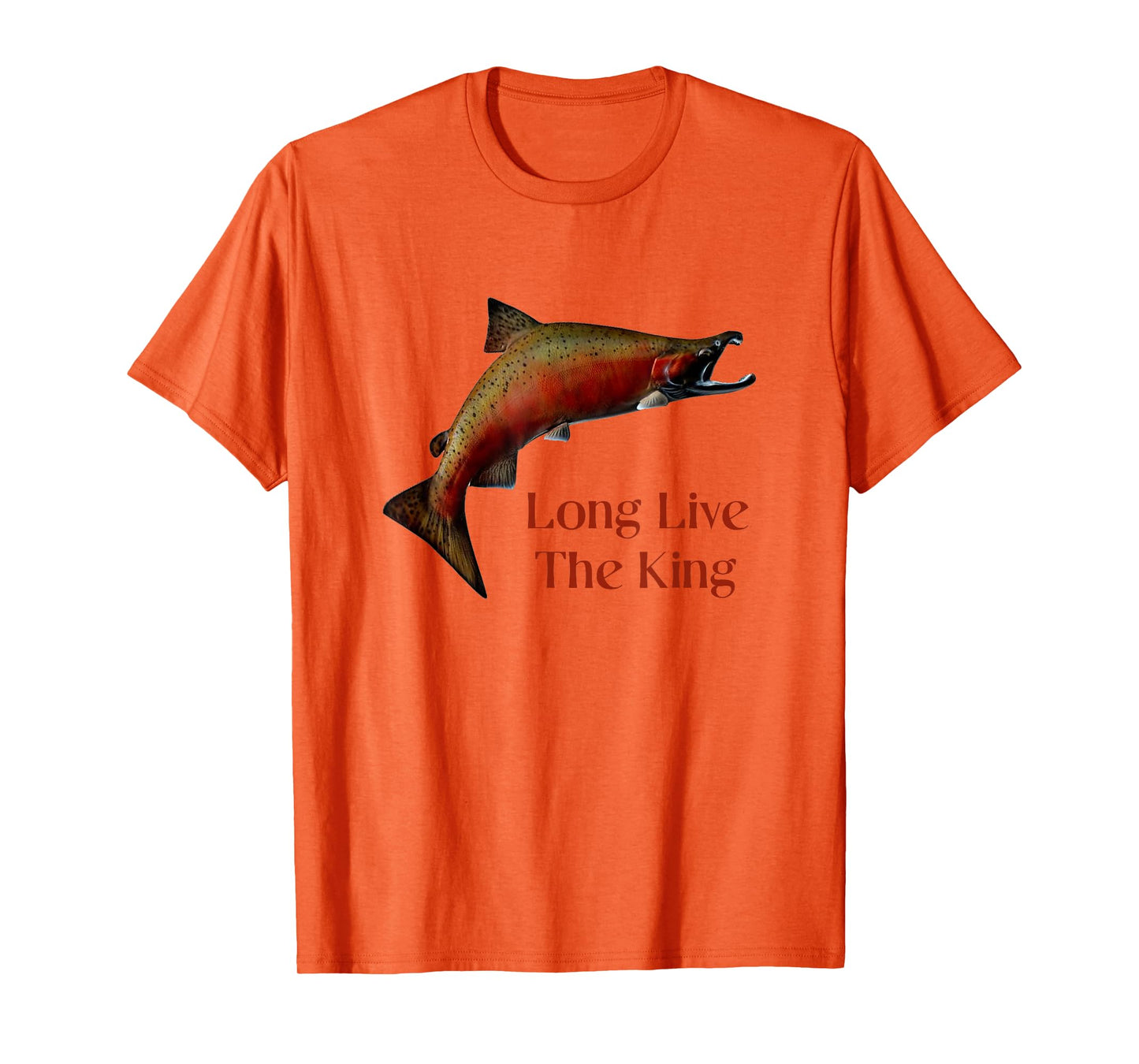 Long Live The King Salmon Fishing Chinook Fisherman Design T-Shirt